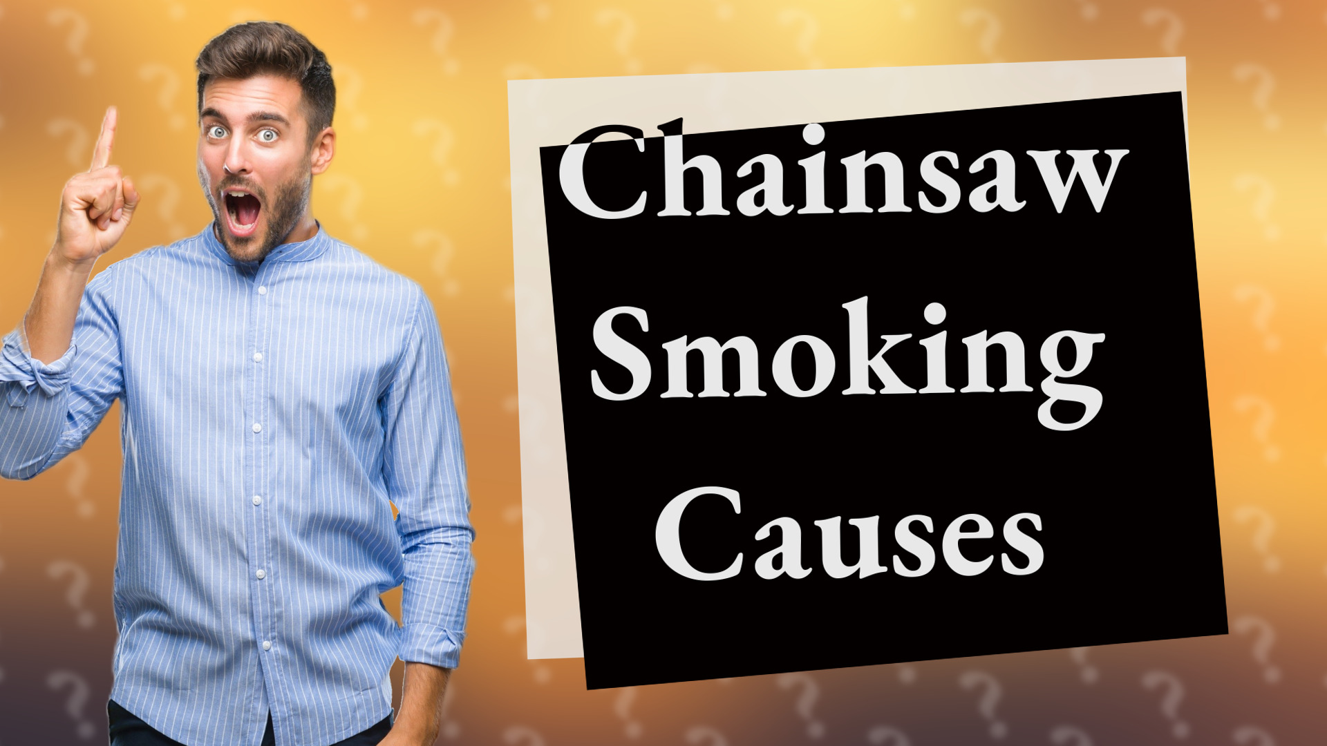Chainsaw Smoking Causes