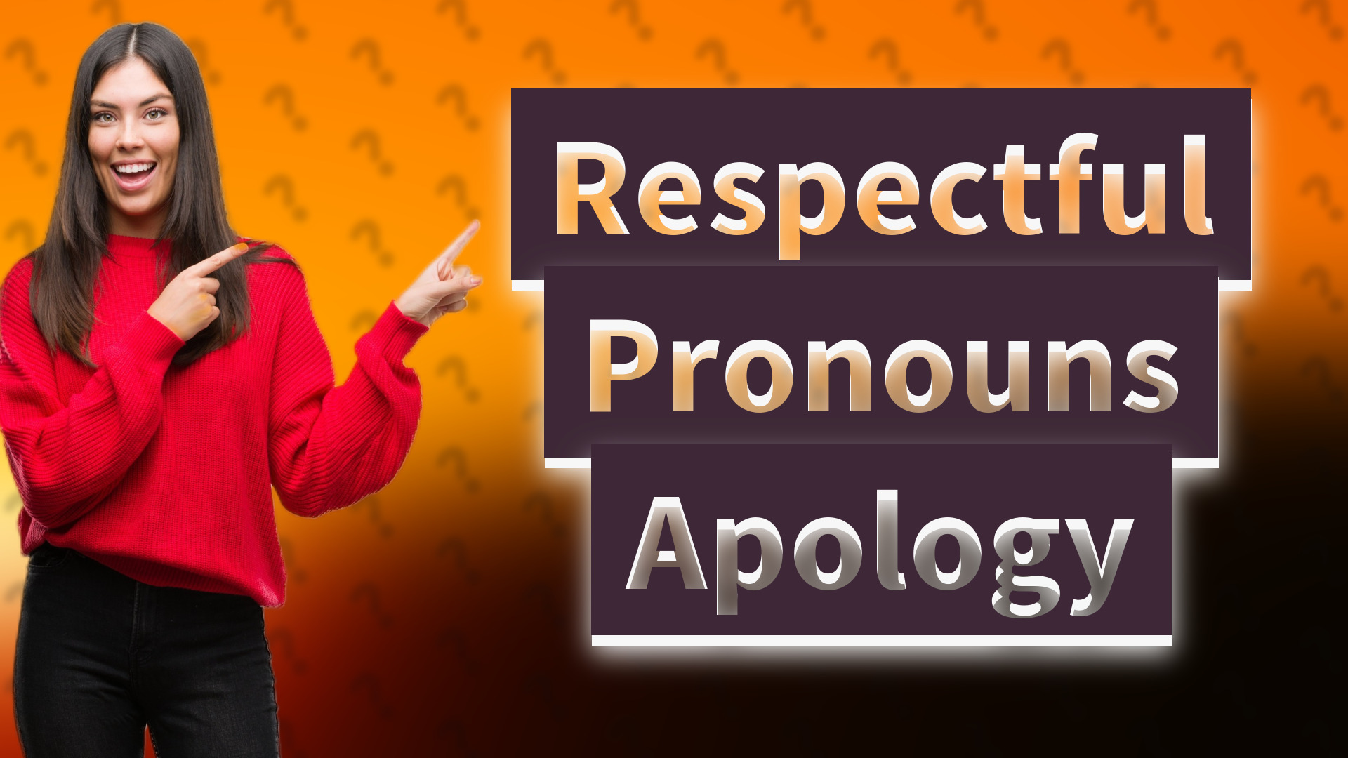 Respectful Pronouns Apology