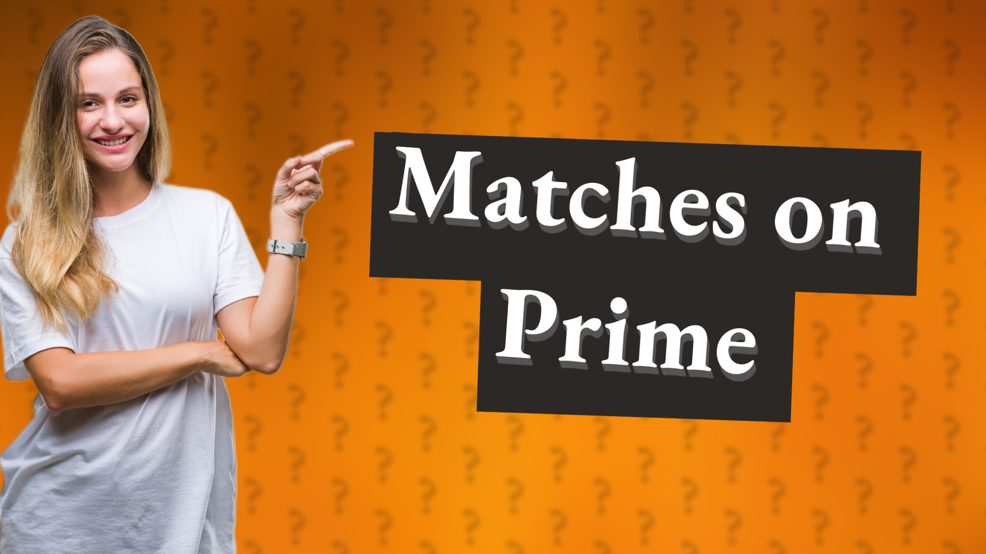 Matches on Prime