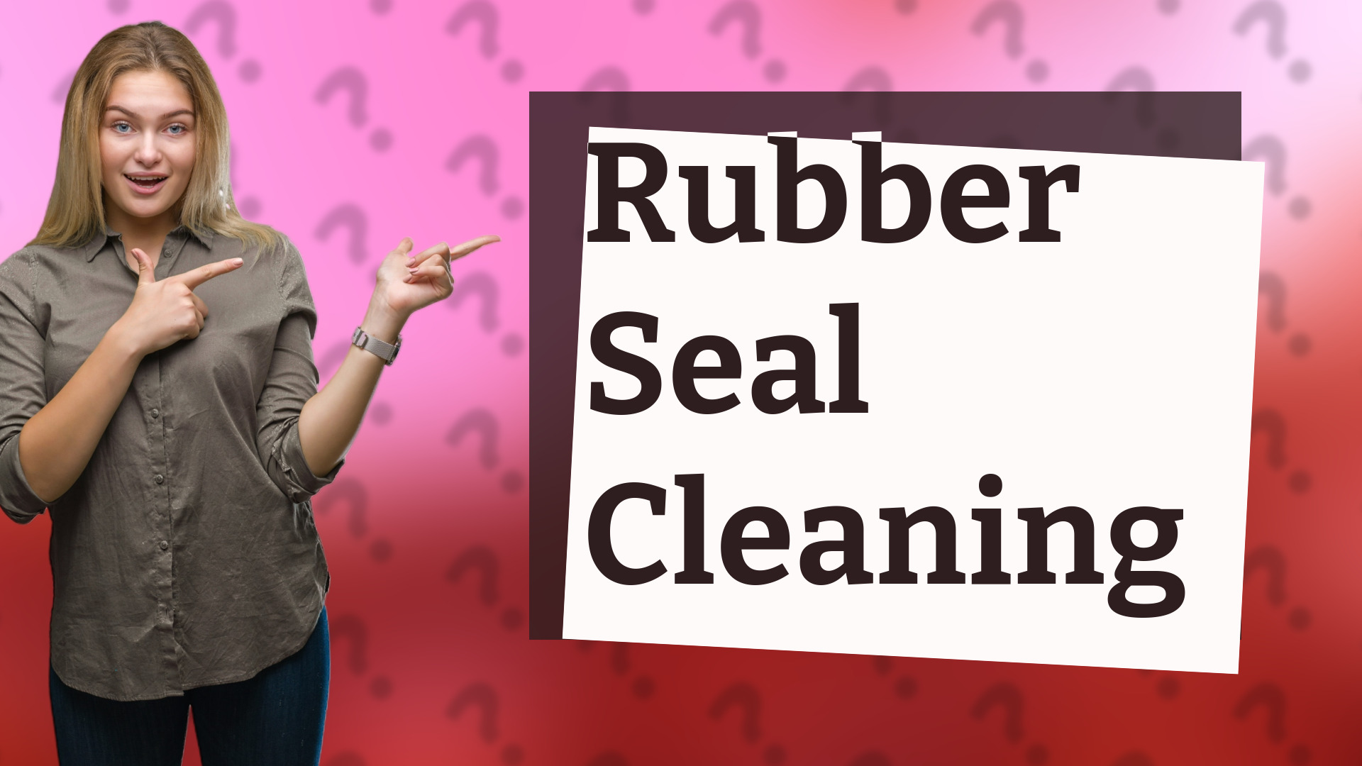 Rubber Seal Cleaning