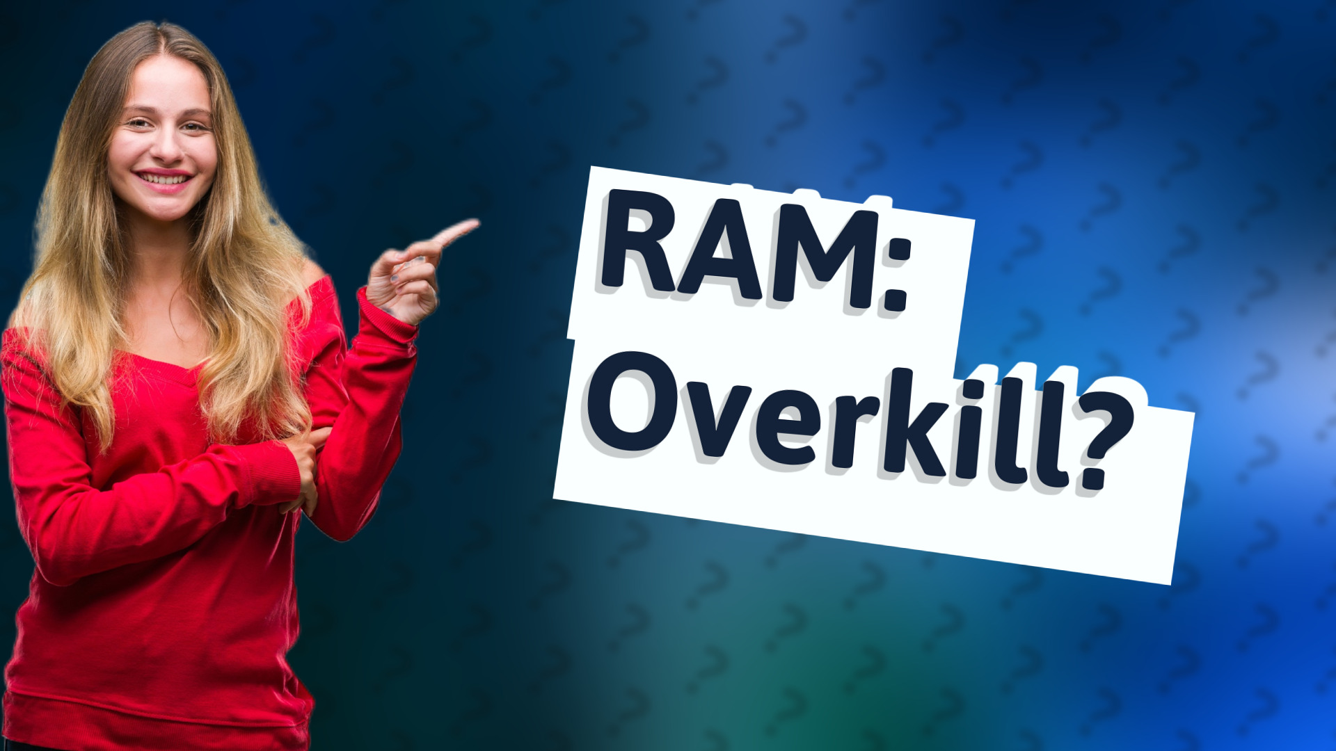 RAM: Overkill?