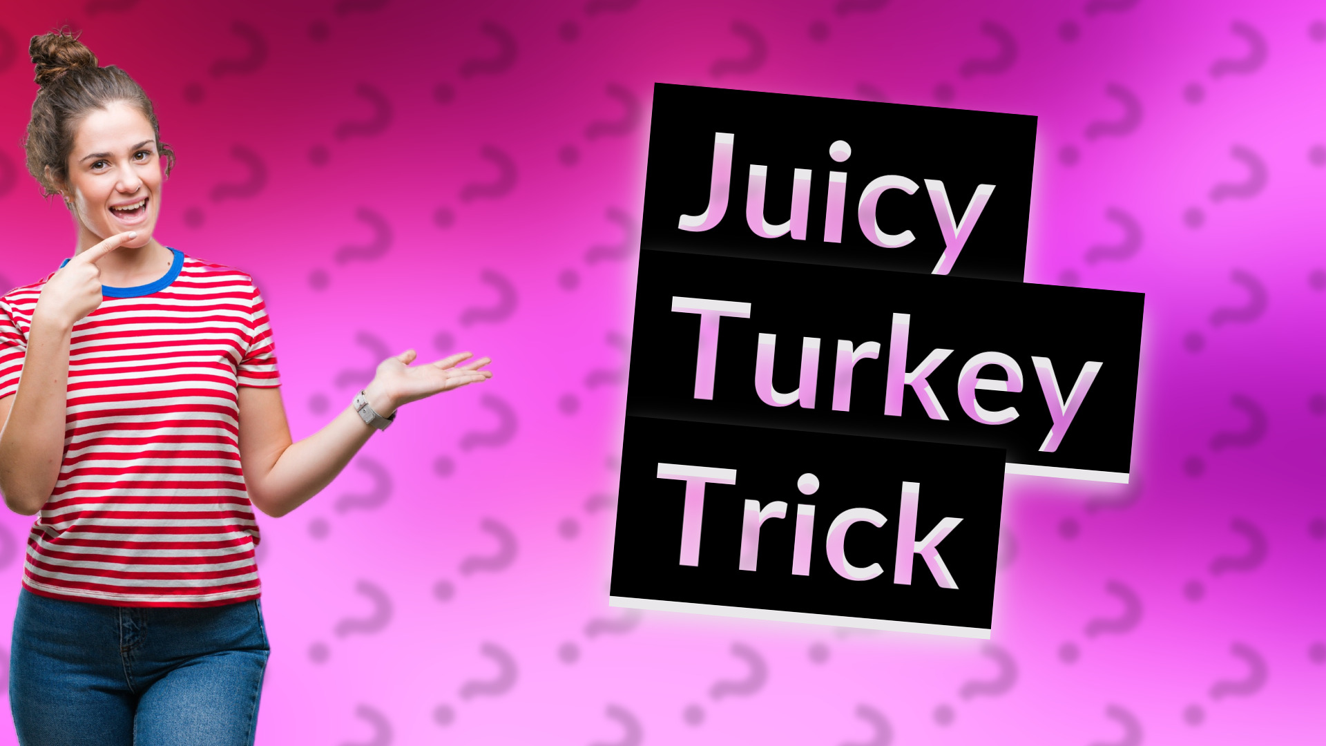 Juicy Turkey Trick