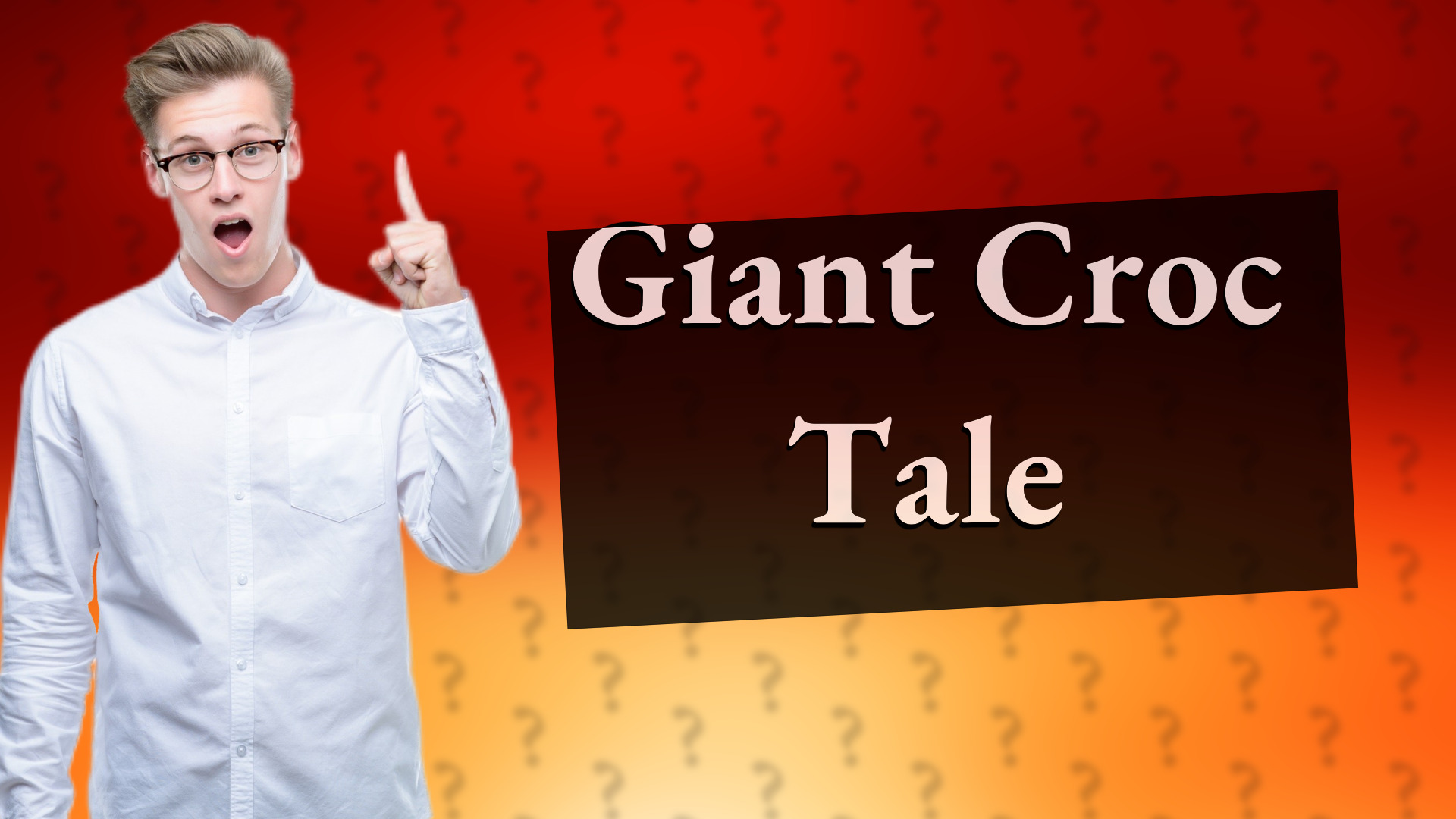 Giant Croc Tale