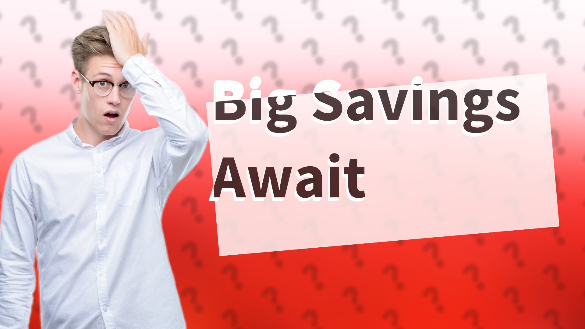 Big Savings Await