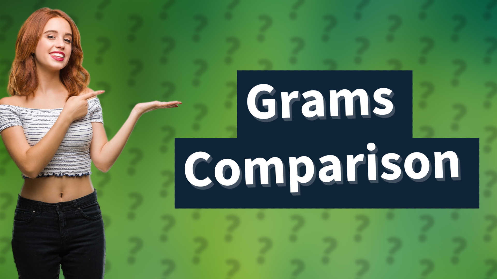 Grams Comparison