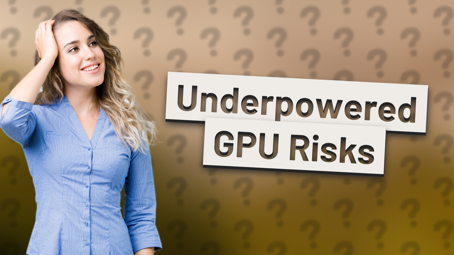 Underpowered GPU Risks