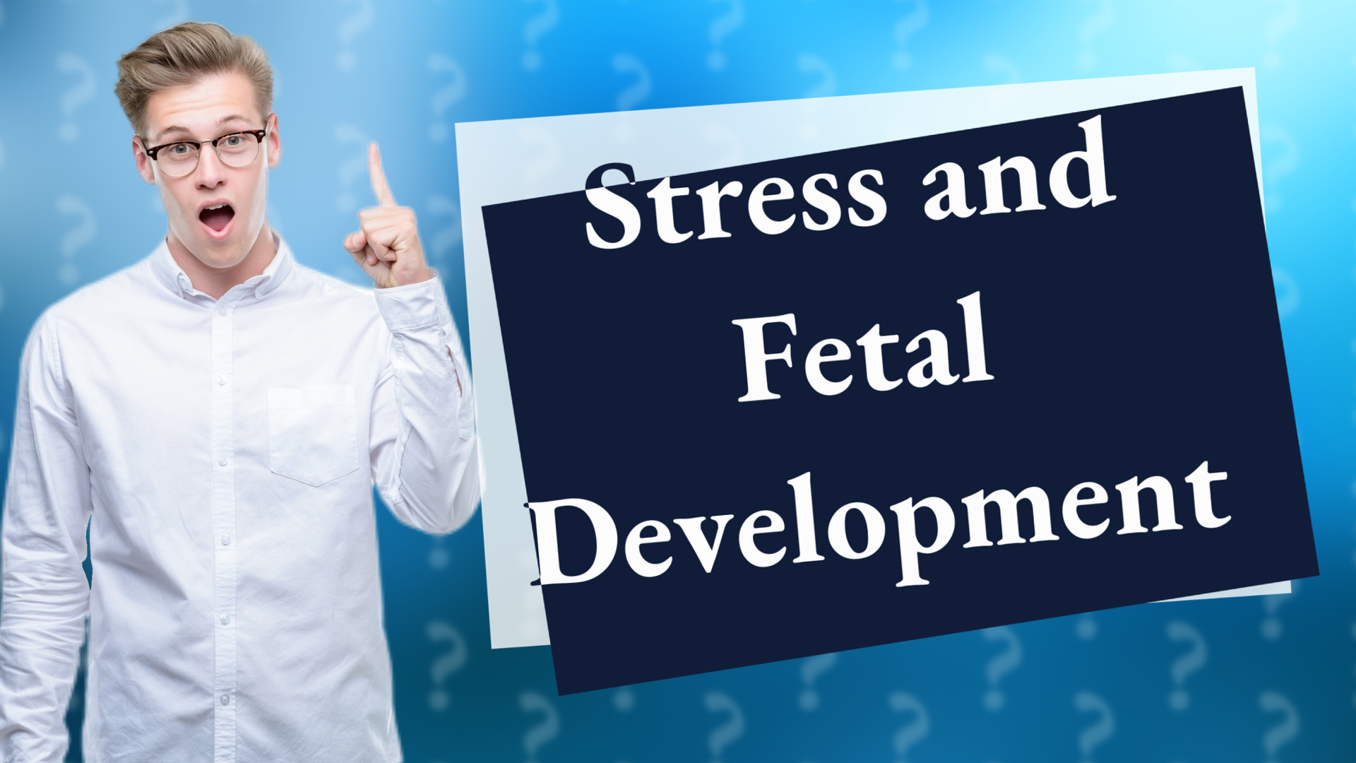 Stress and Fetal Development