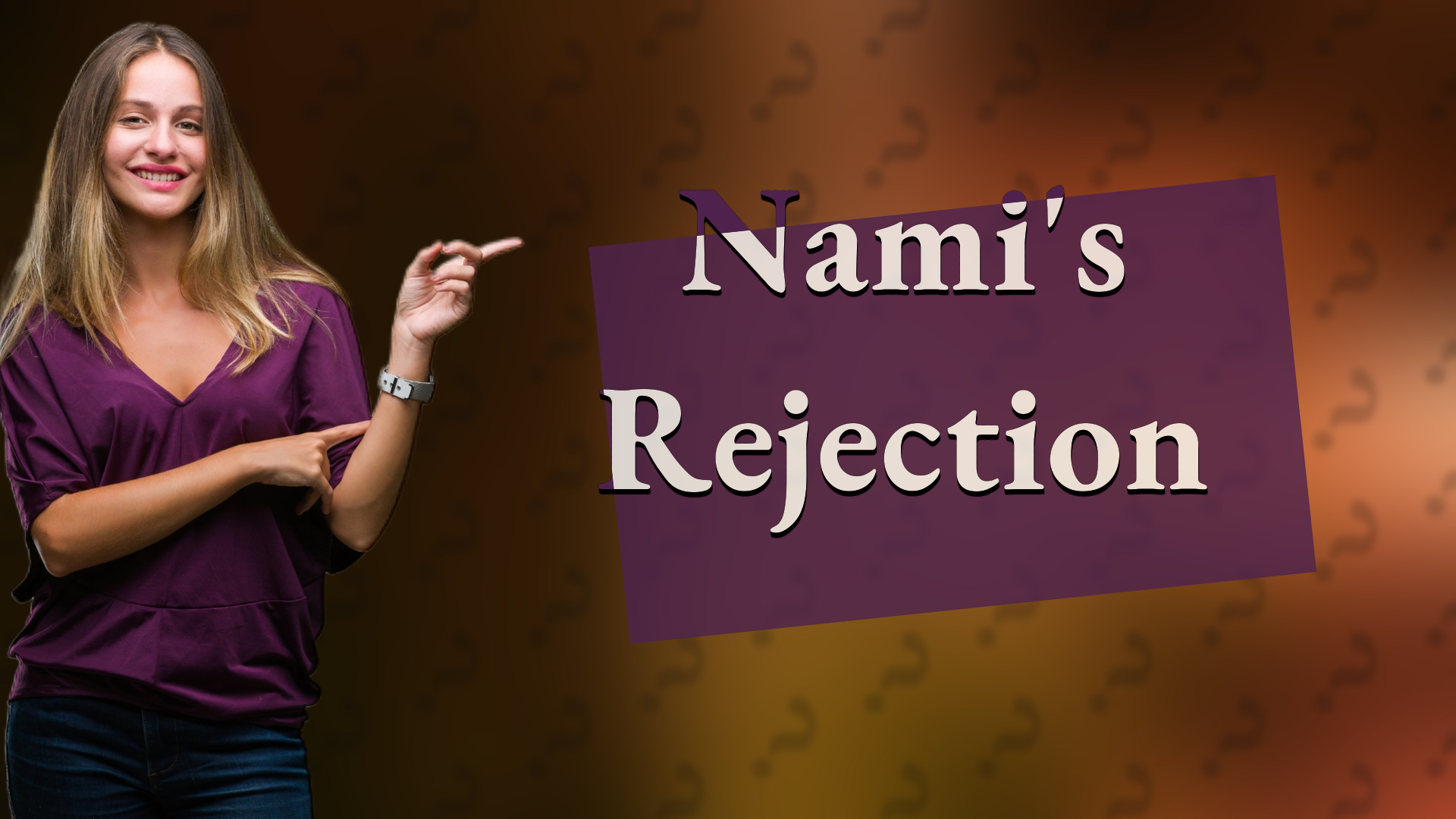 Nami's Rejection