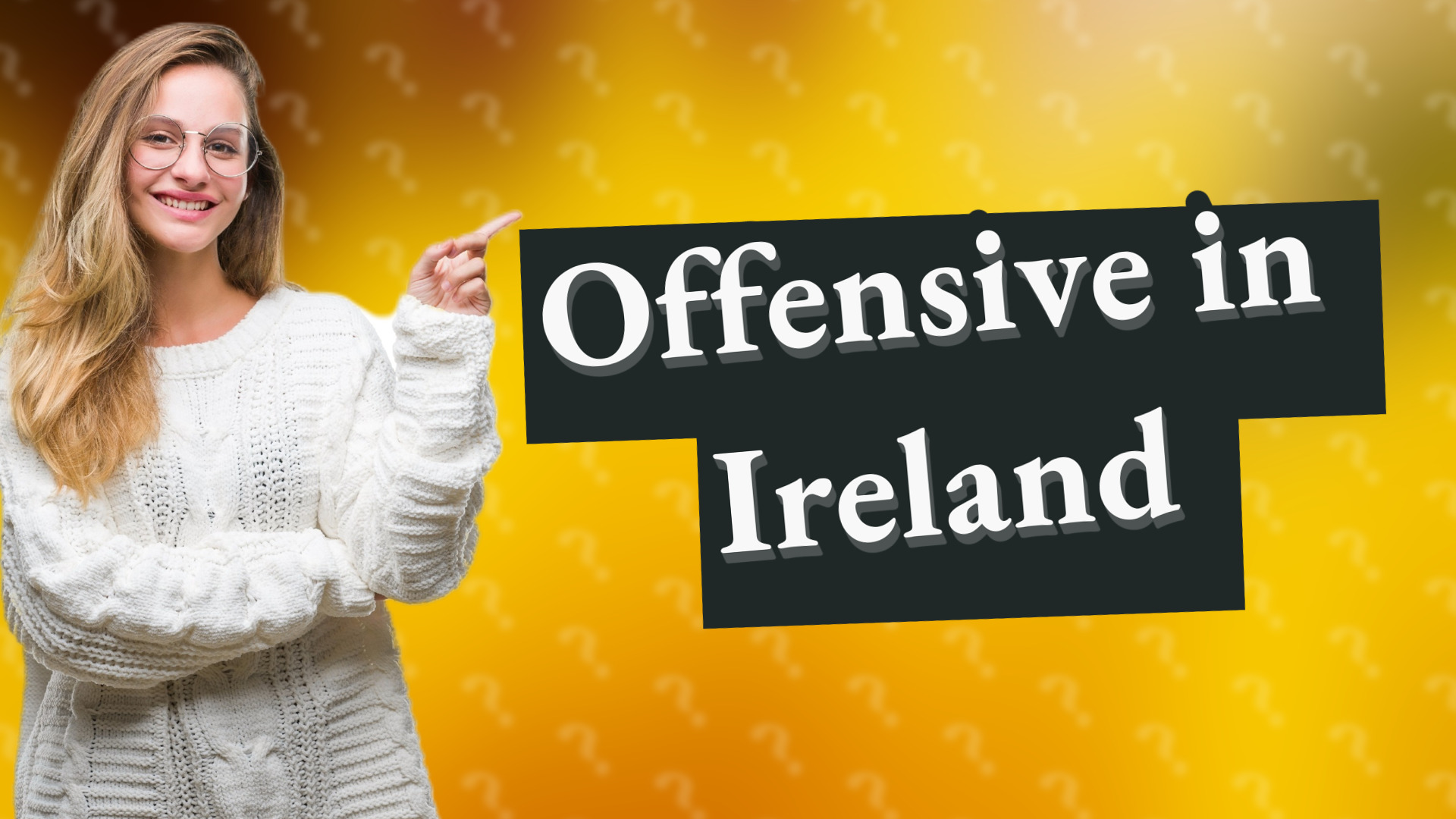 Offensive in Ireland