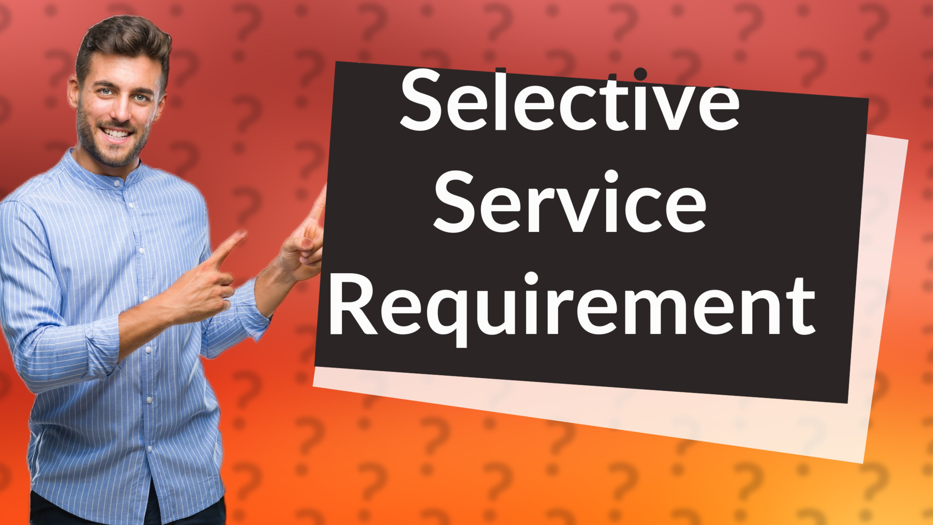 Selective Service Requirement