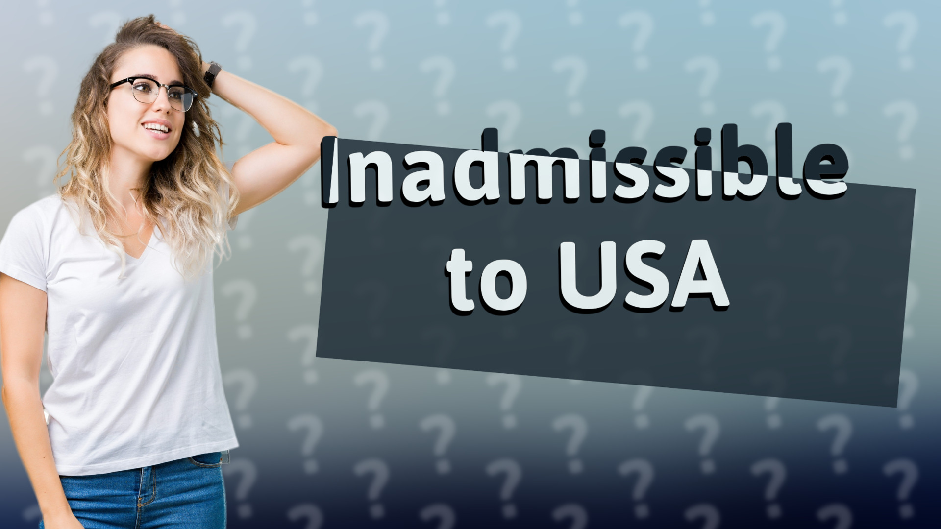 Inadmissible to USA