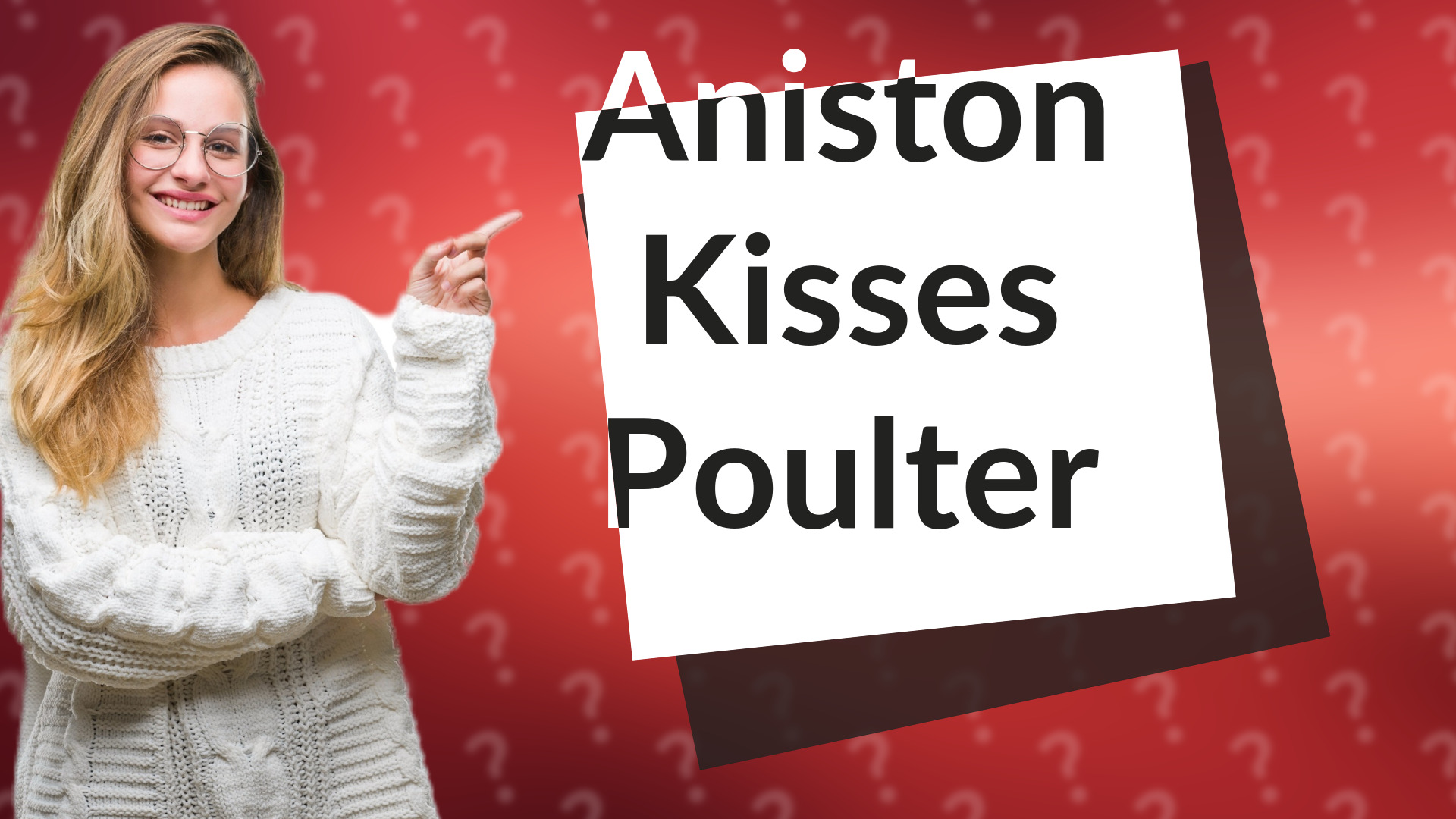 Aniston Kisses Poulter
