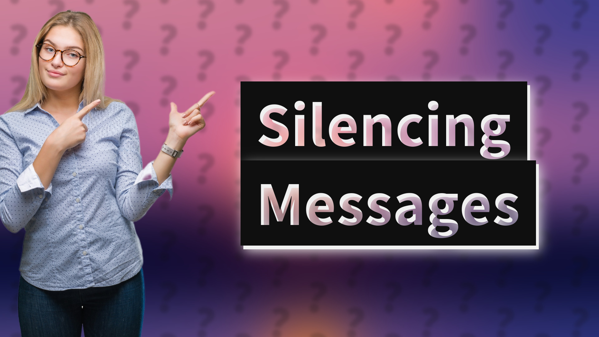 Silencing Messages