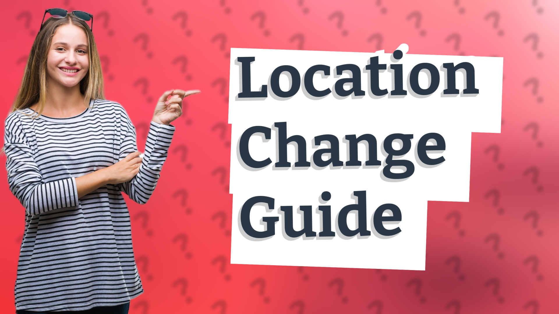 Location Change Guide