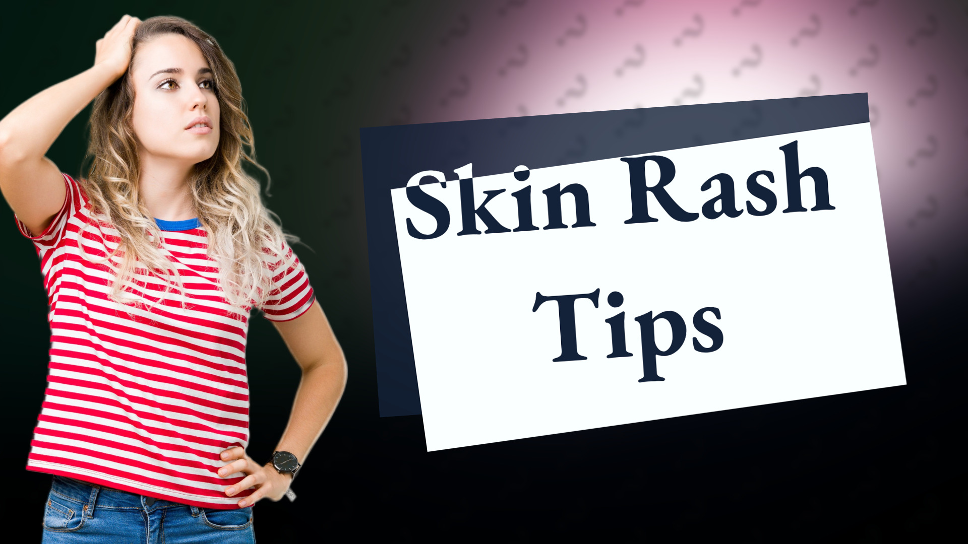 Skin Rash Tips
