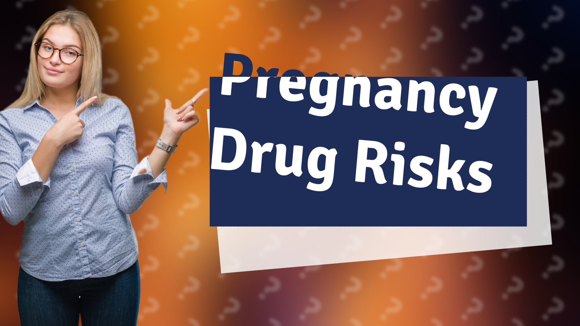 Pregnancy Drug Risks