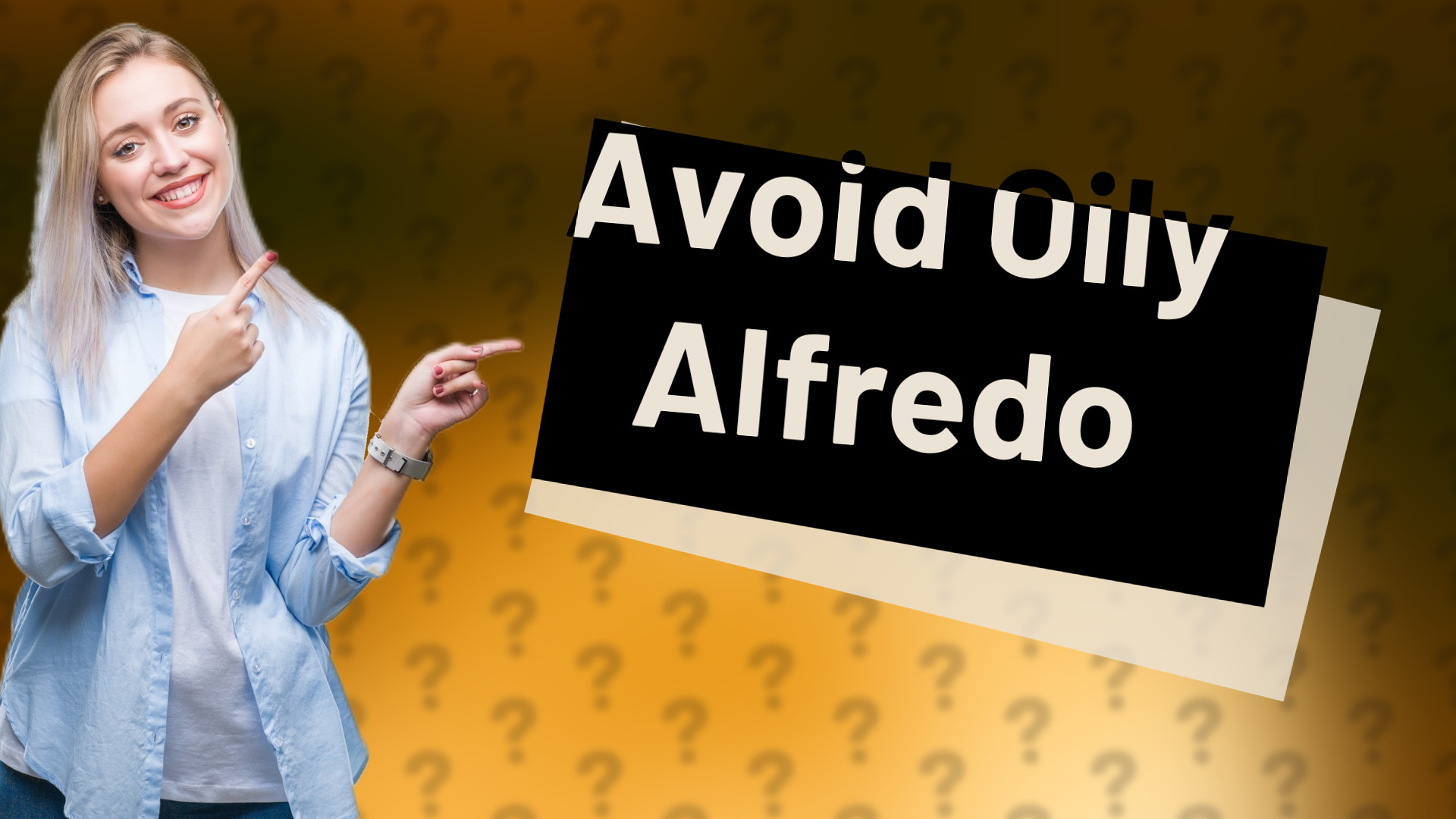 Avoid Oily Alfredo