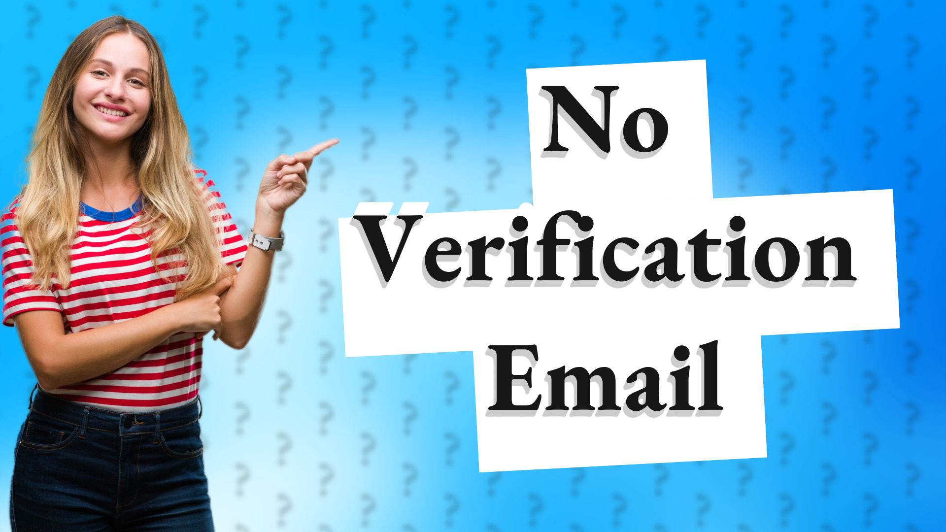 No Verification Email