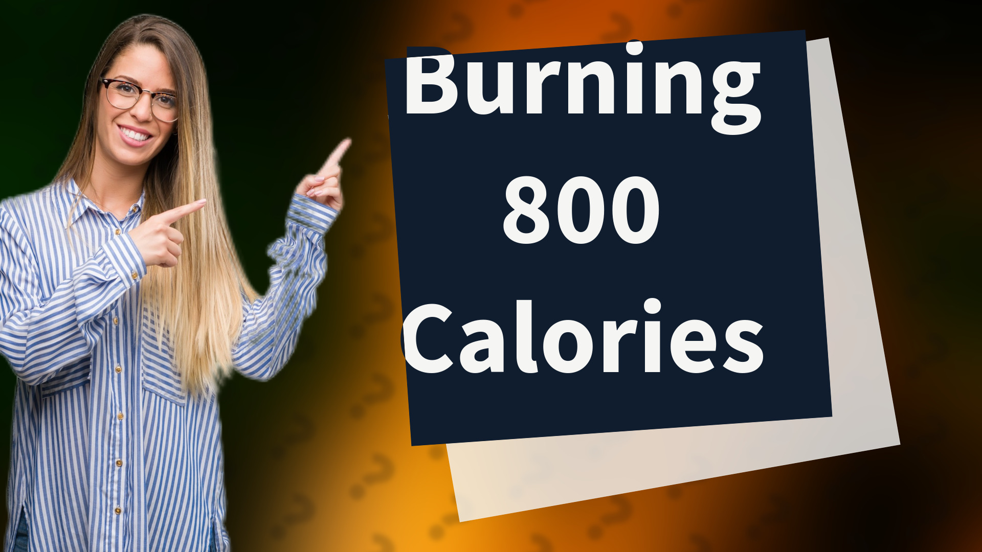 Burning 800 Calories