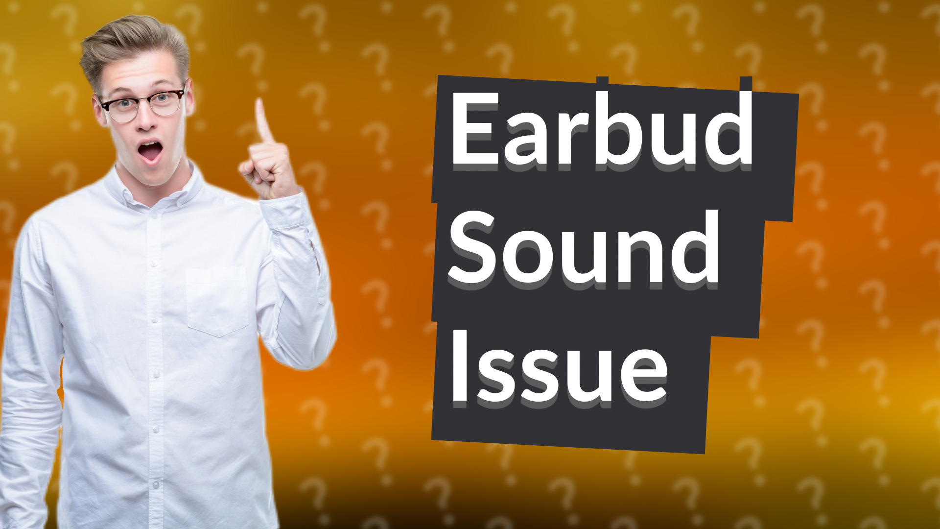 Earbud Sound Issue
