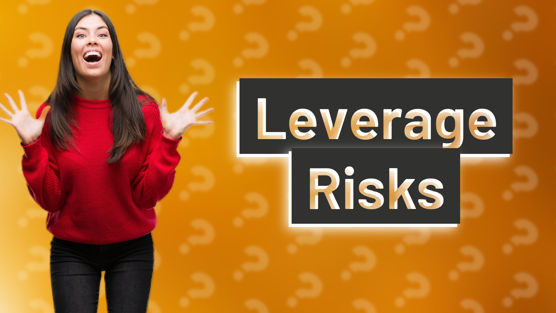 Leverage Risks