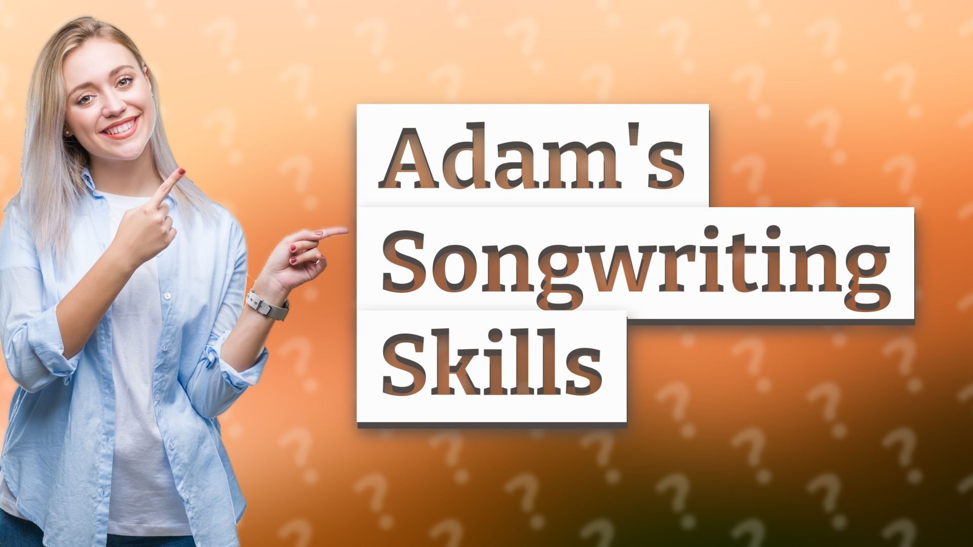 Adam's Songwriting Skills