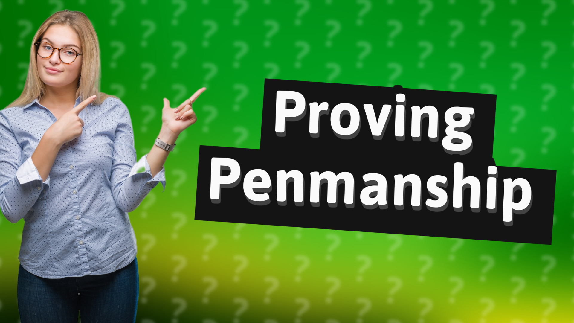 Proving Penmanship