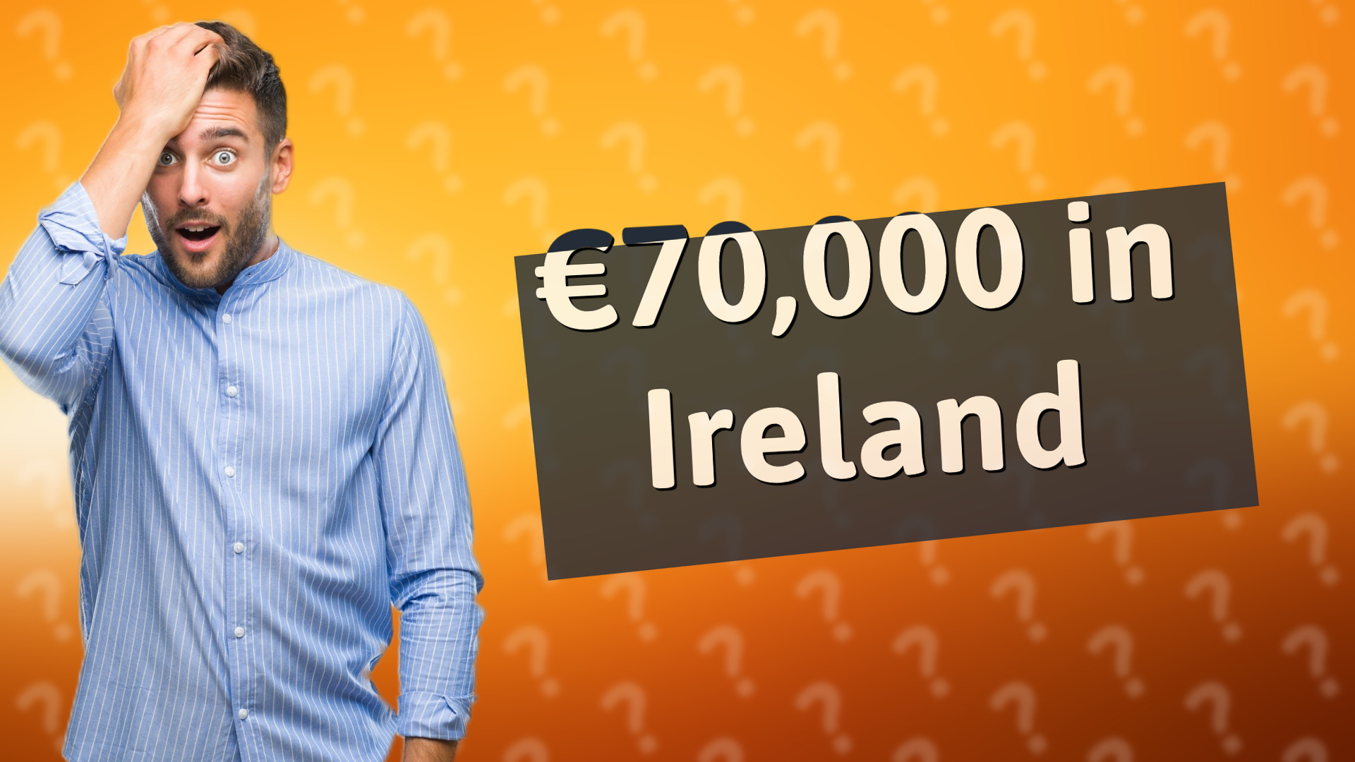 €70,000 in Ireland