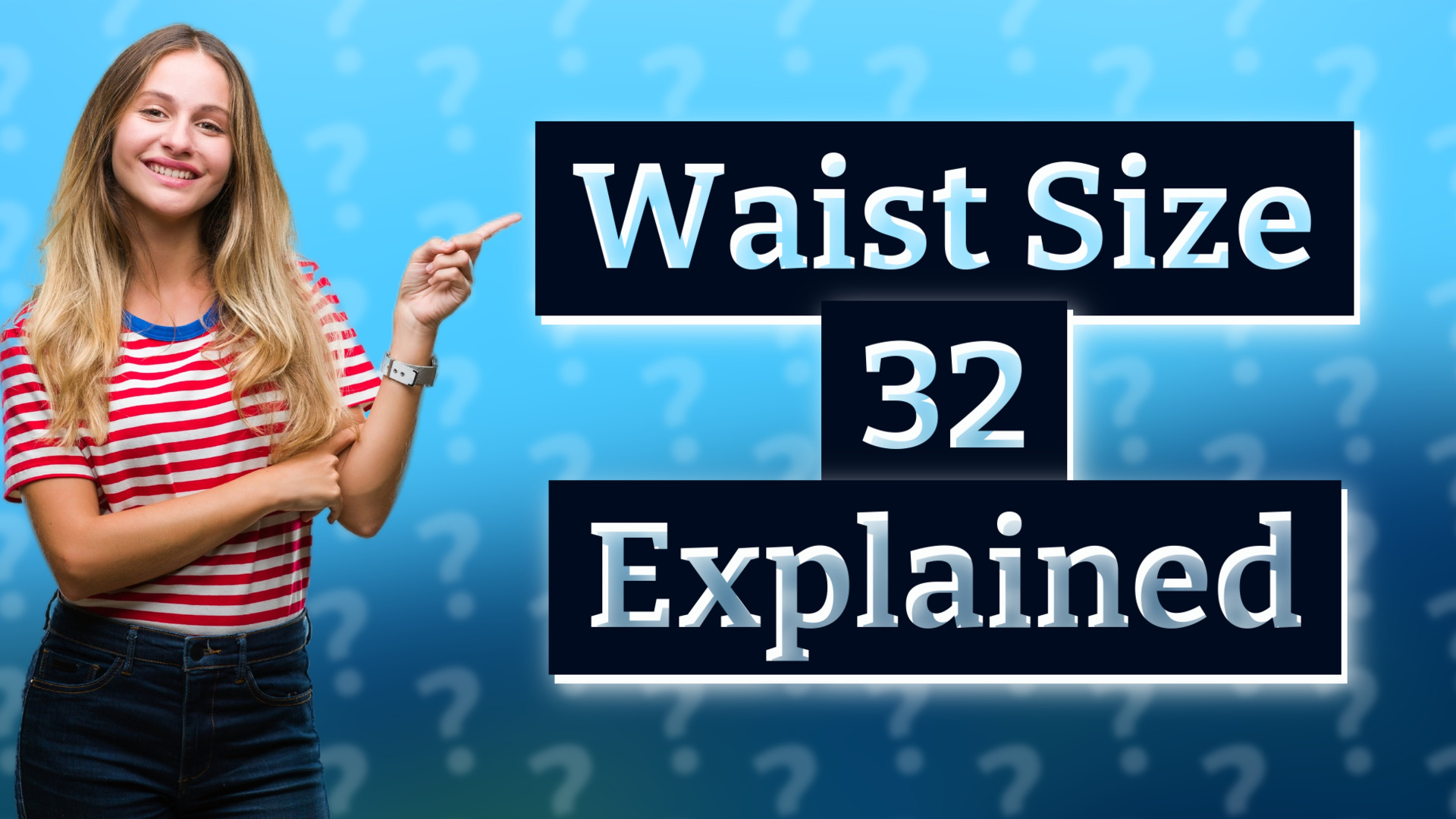 Waist Size 32 Explained