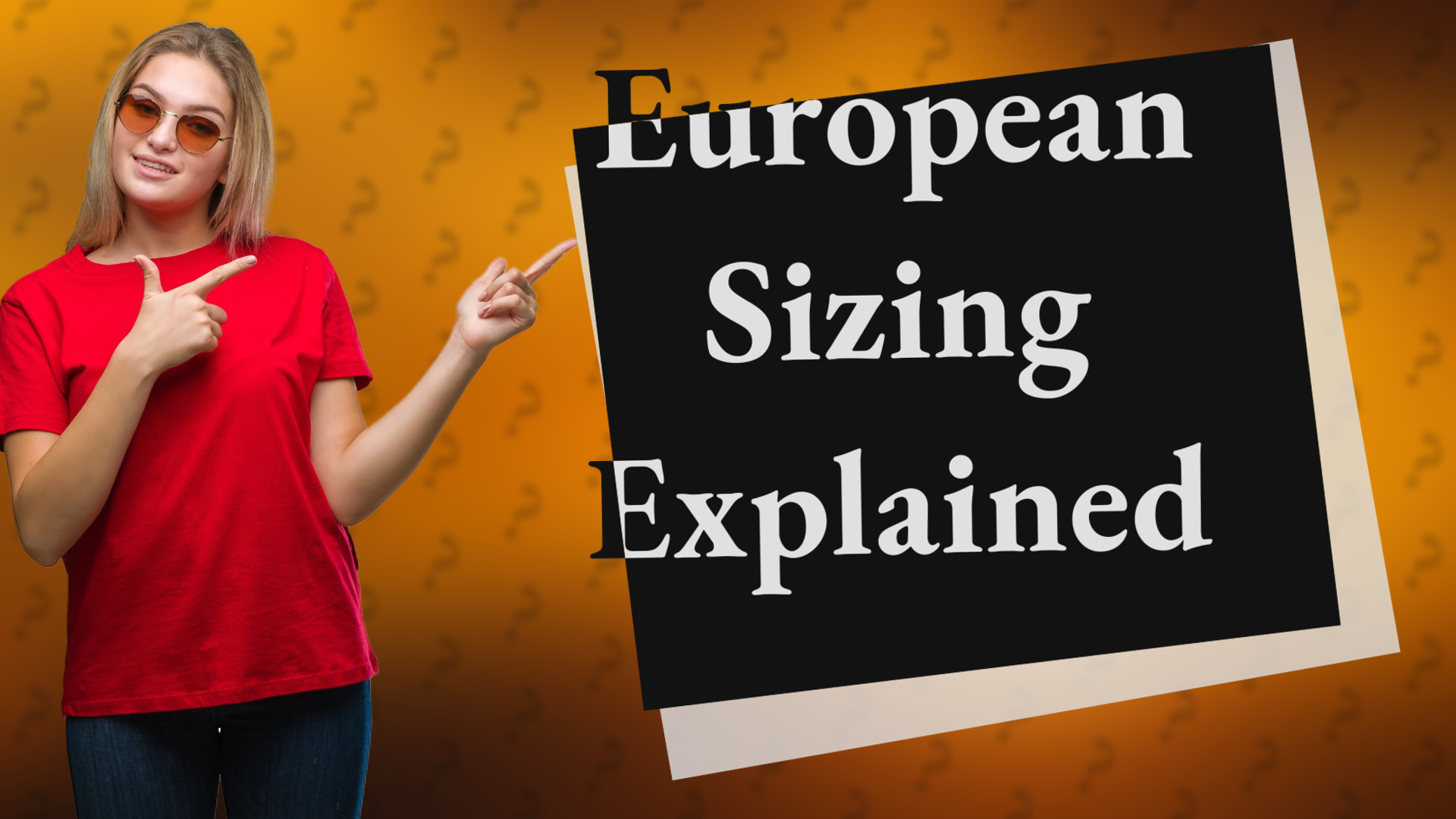European Sizing Explained