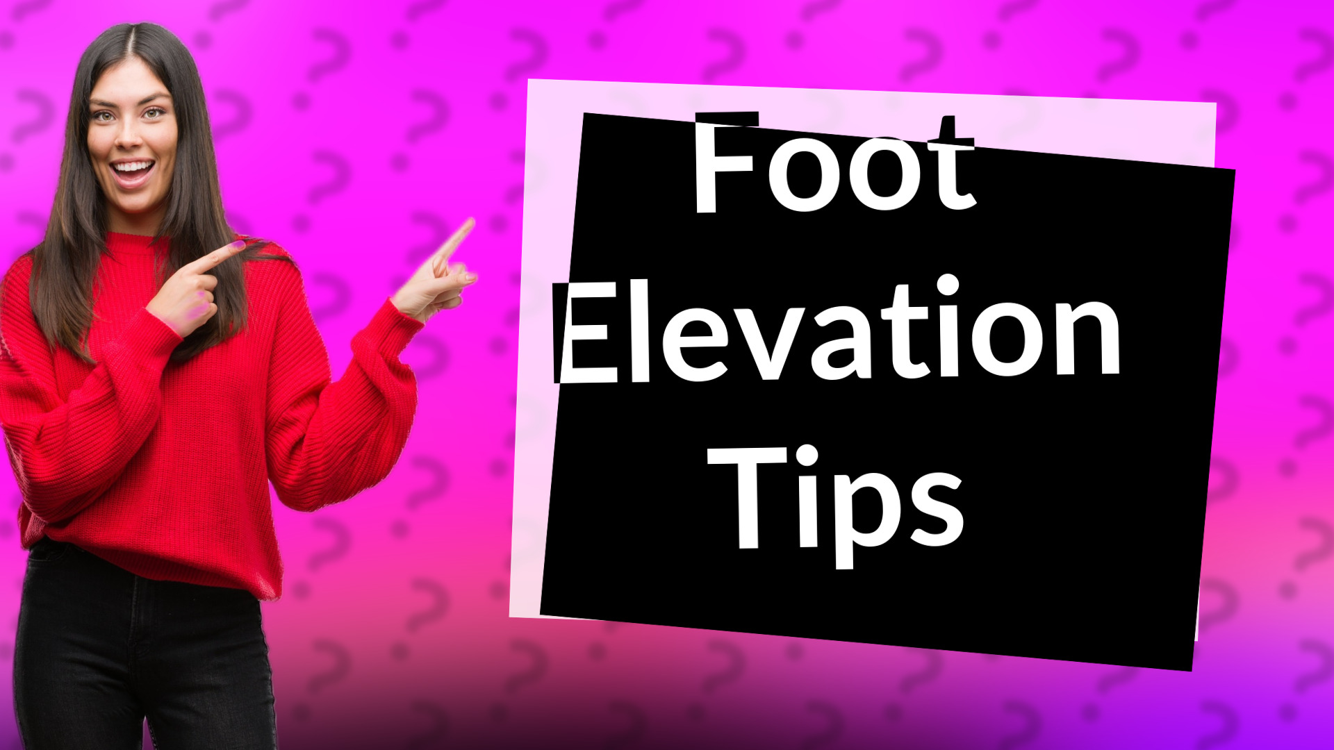 Foot Elevation Tips
