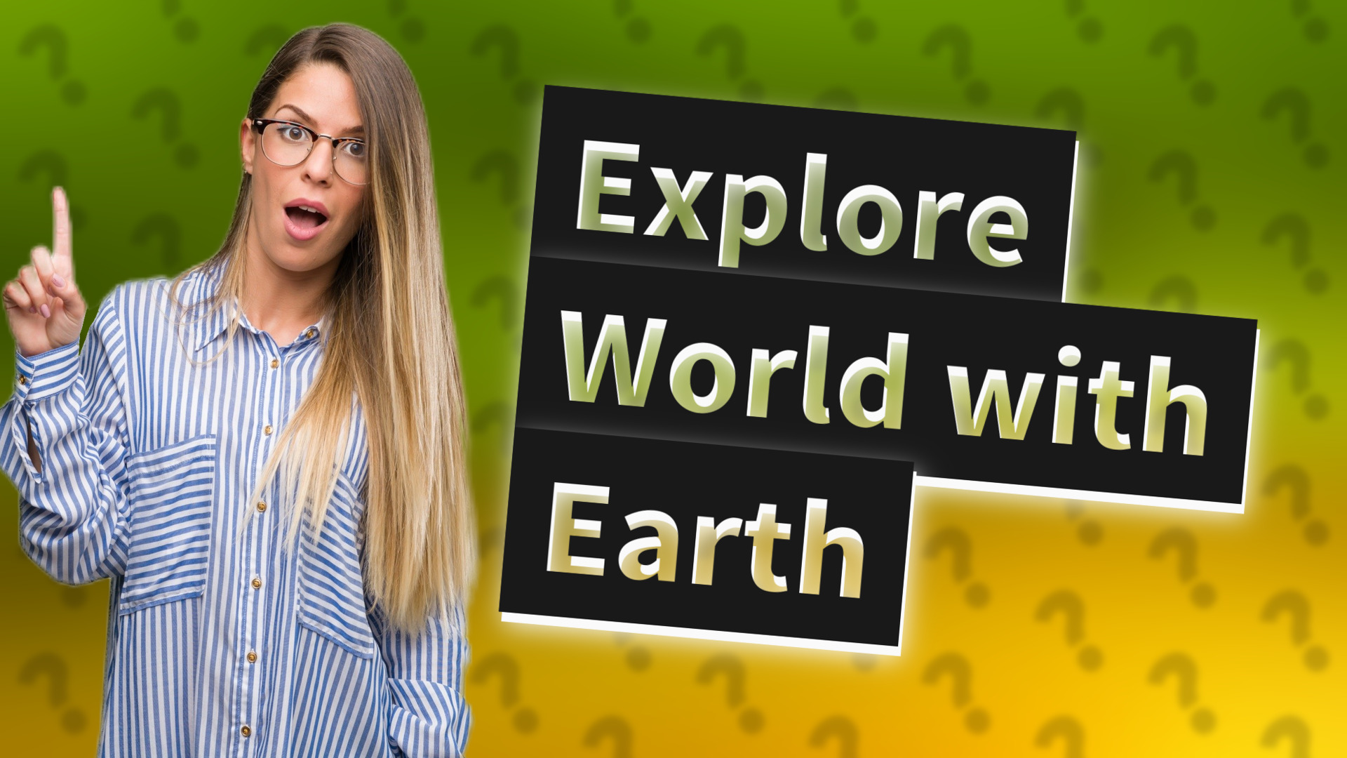 Explore World with Earth