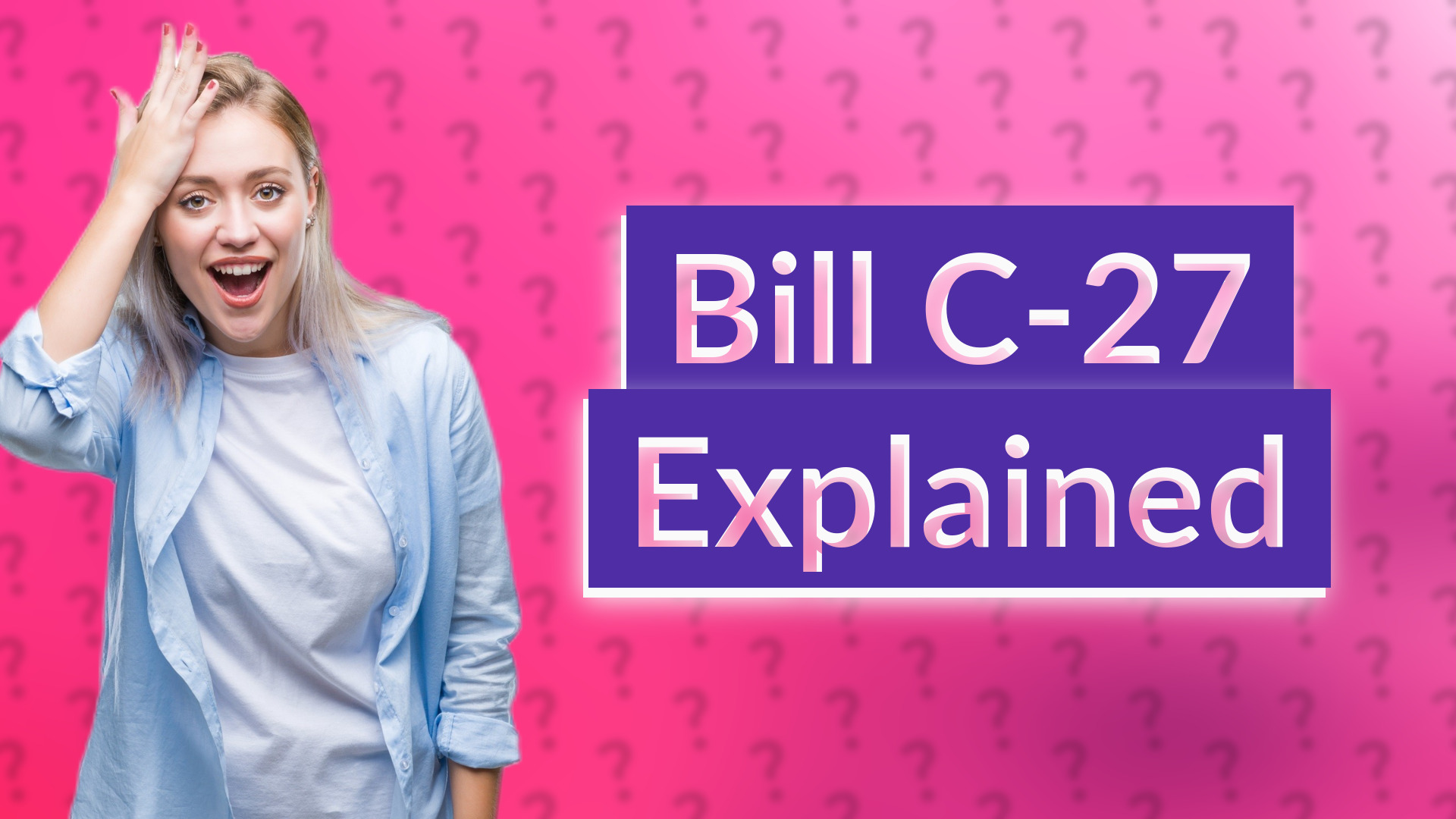 Bill C-27 Explained