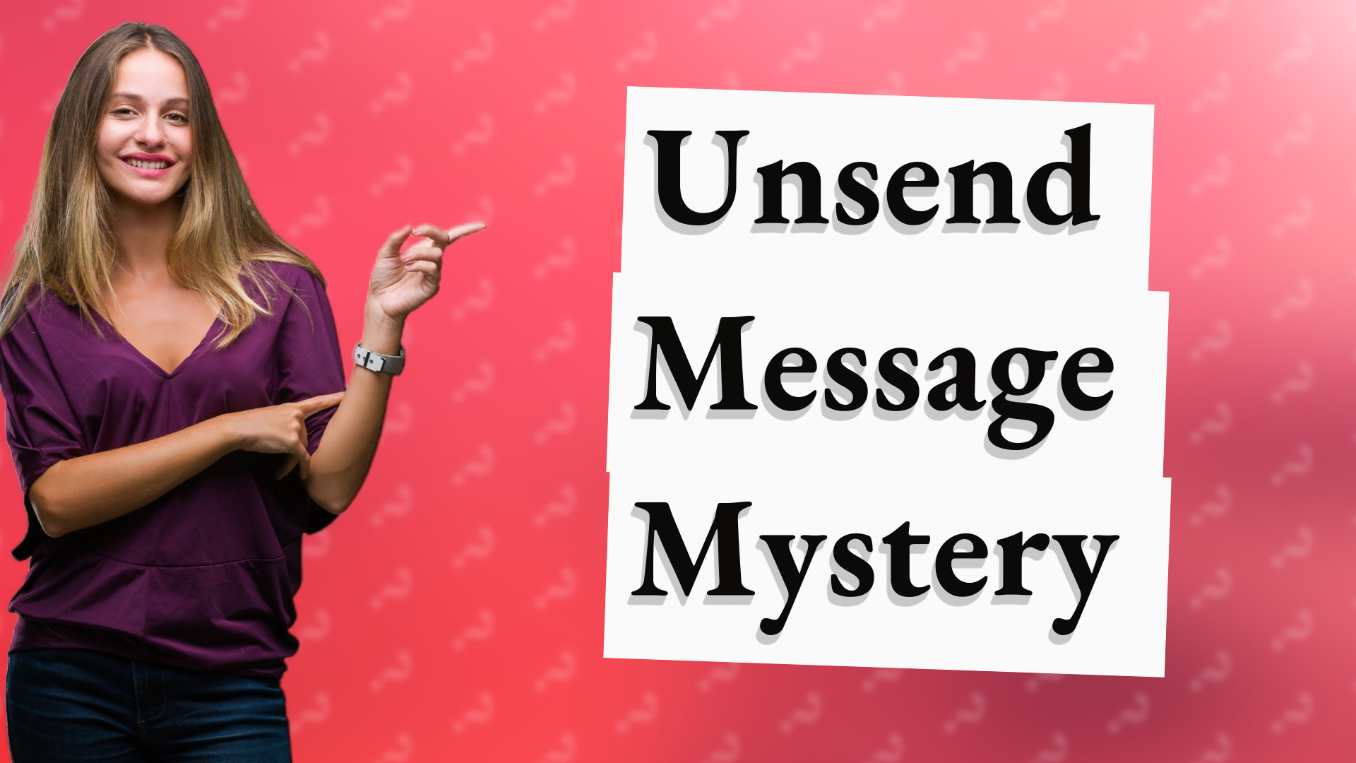 Unsend Message Mystery