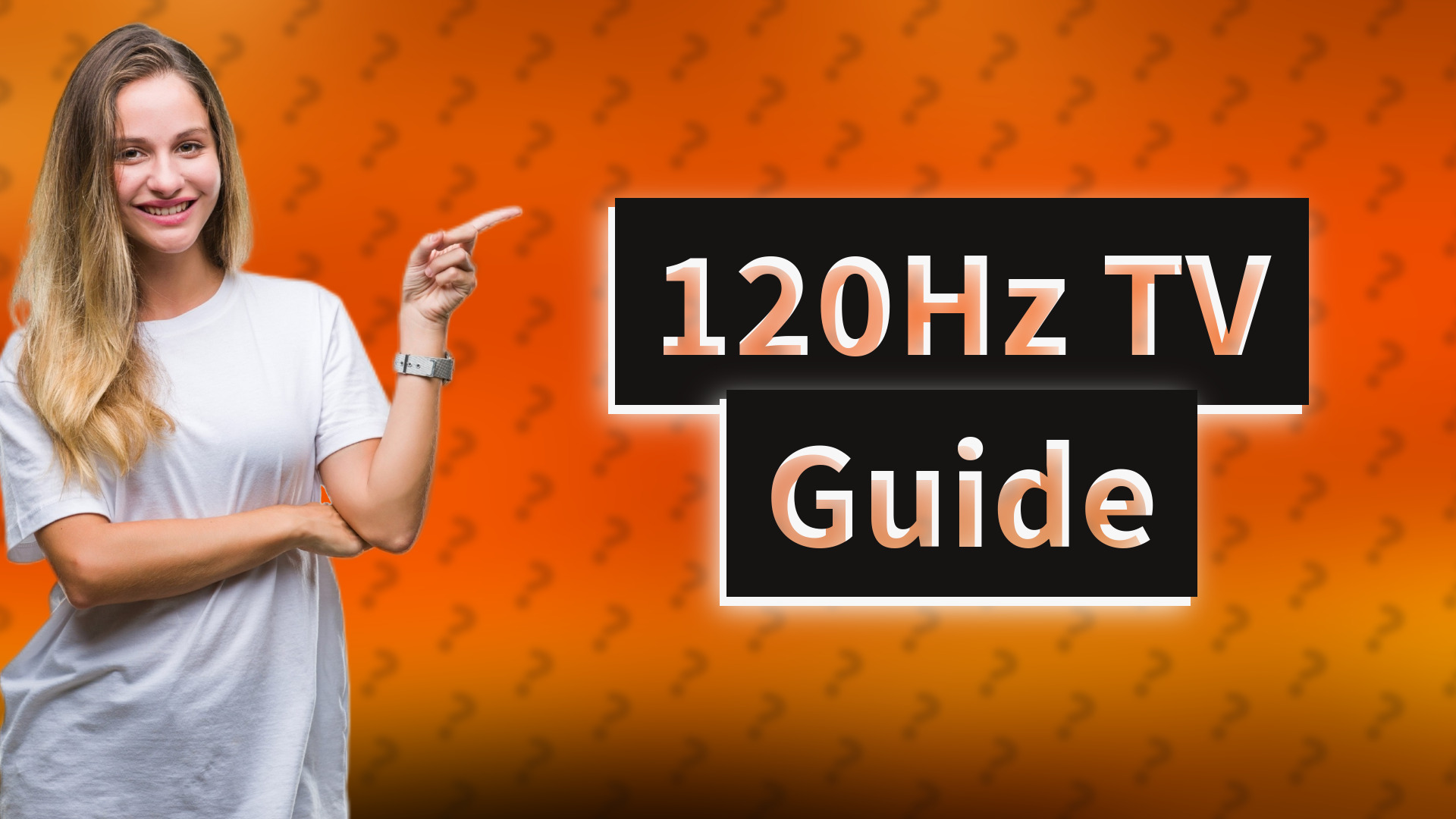120Hz TV Guide