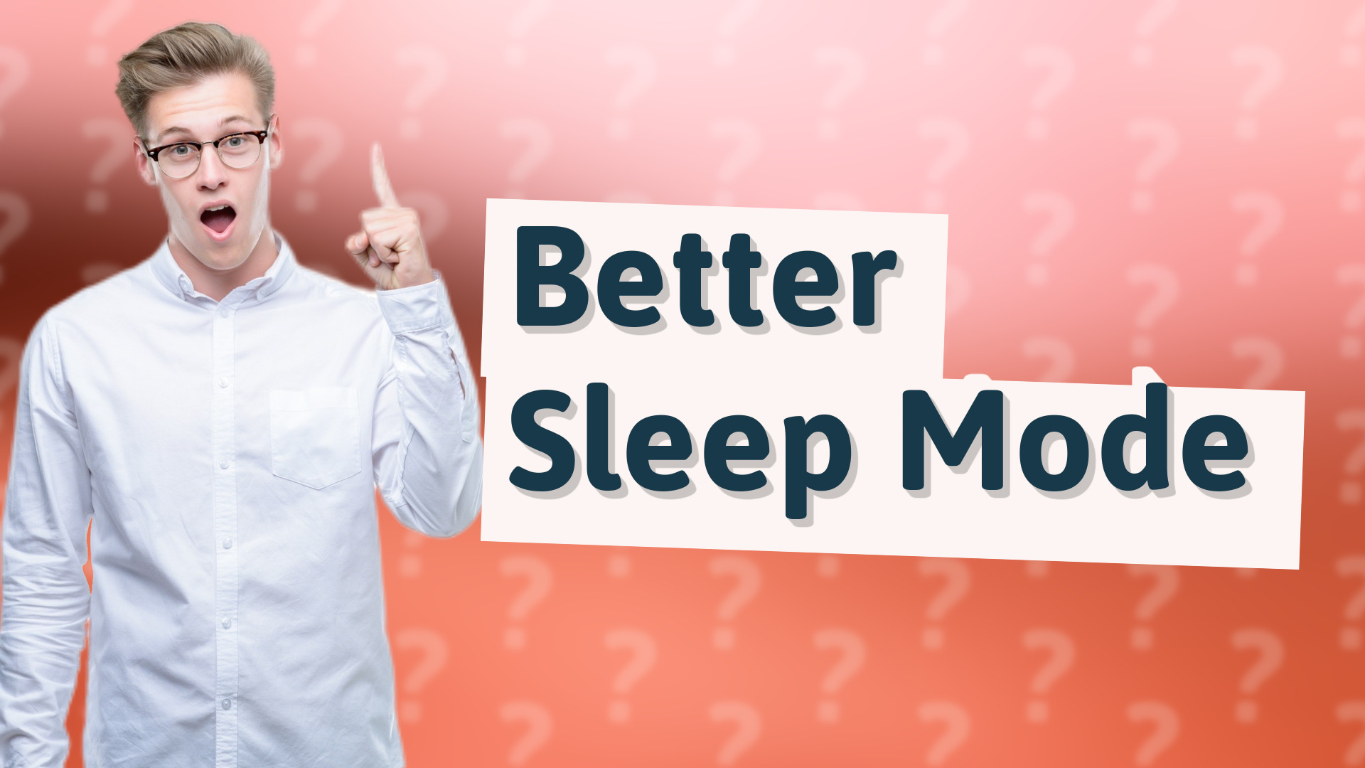 Better Sleep Mode