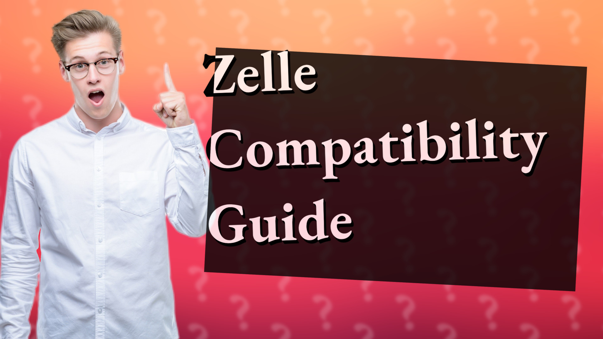 Zelle Compatibility Guide