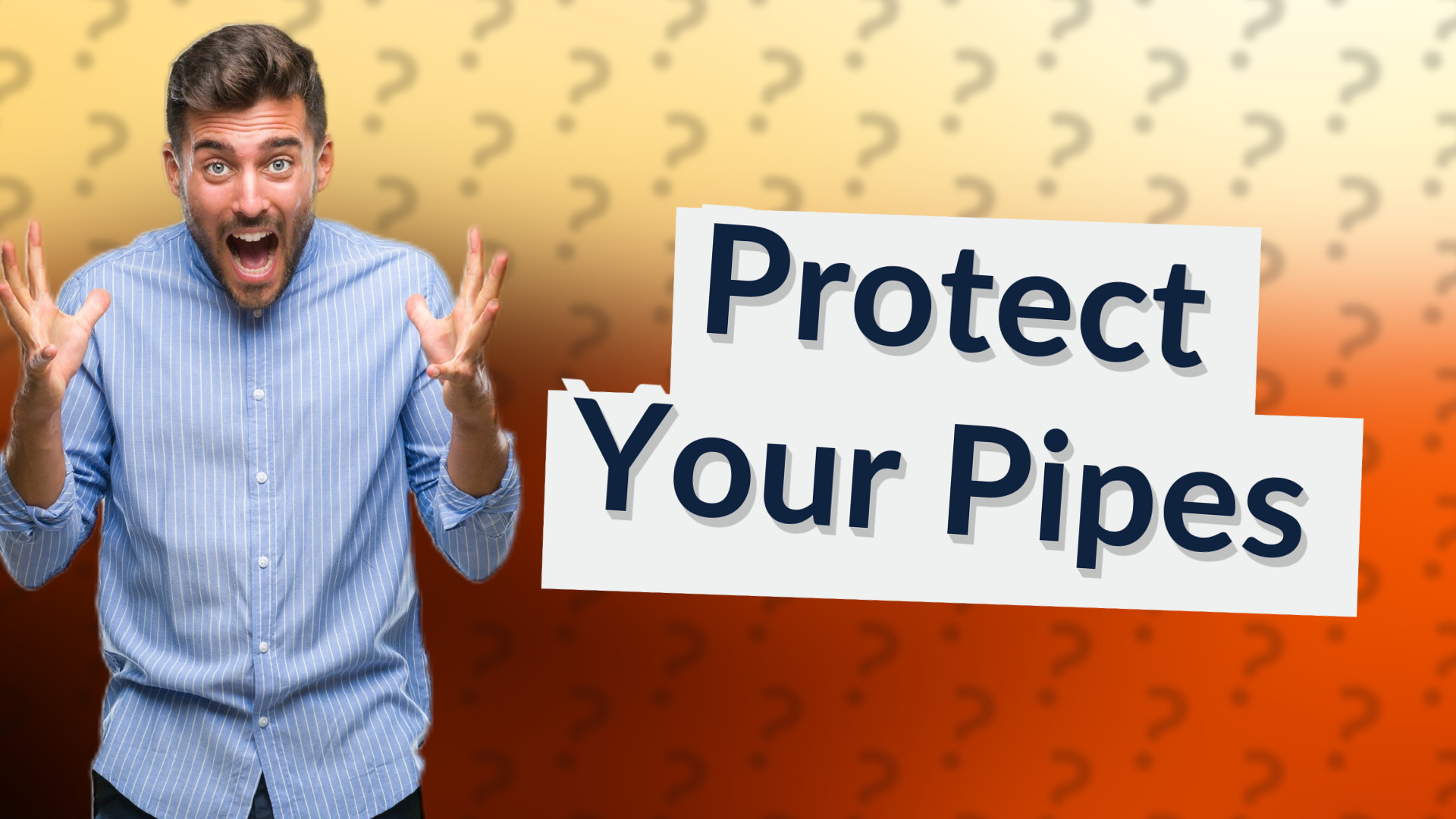 Protect Your Pipes