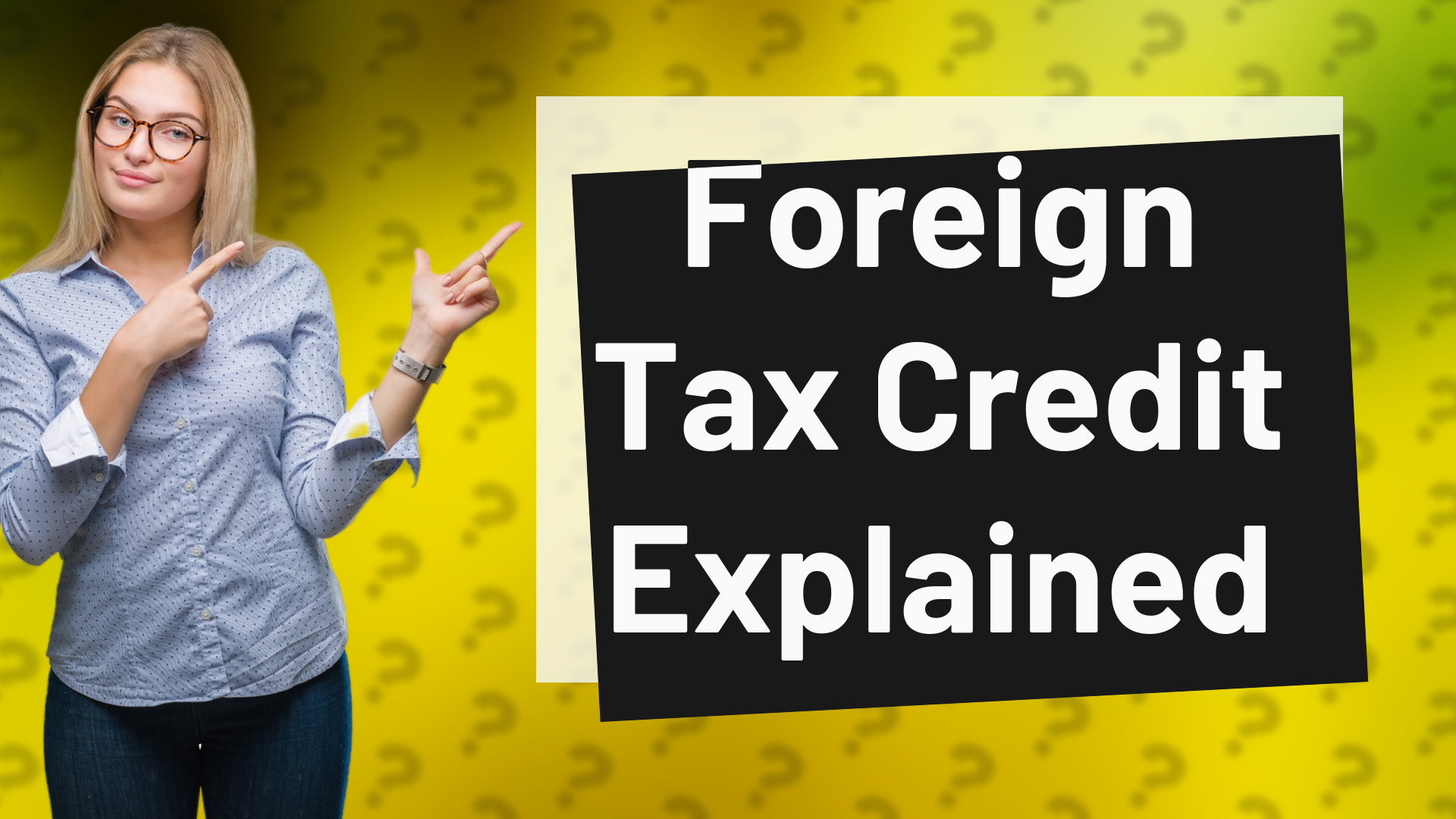 Foreign Tax Credit Explained