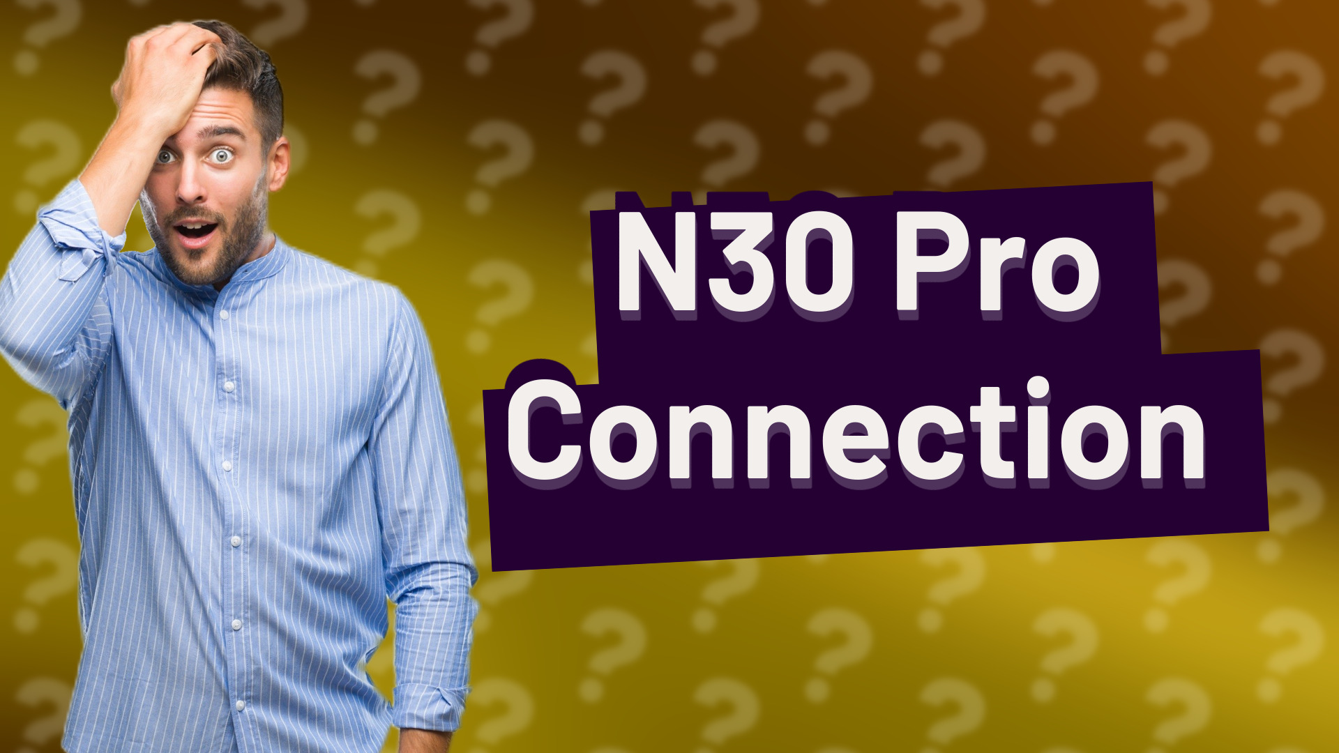 N30 Pro Connection
