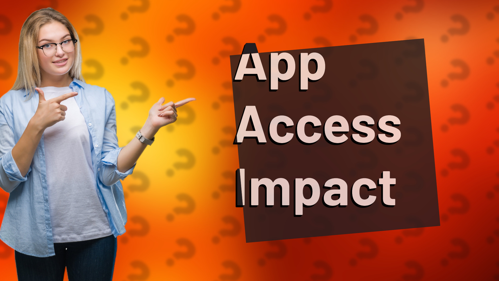 App Access Impact