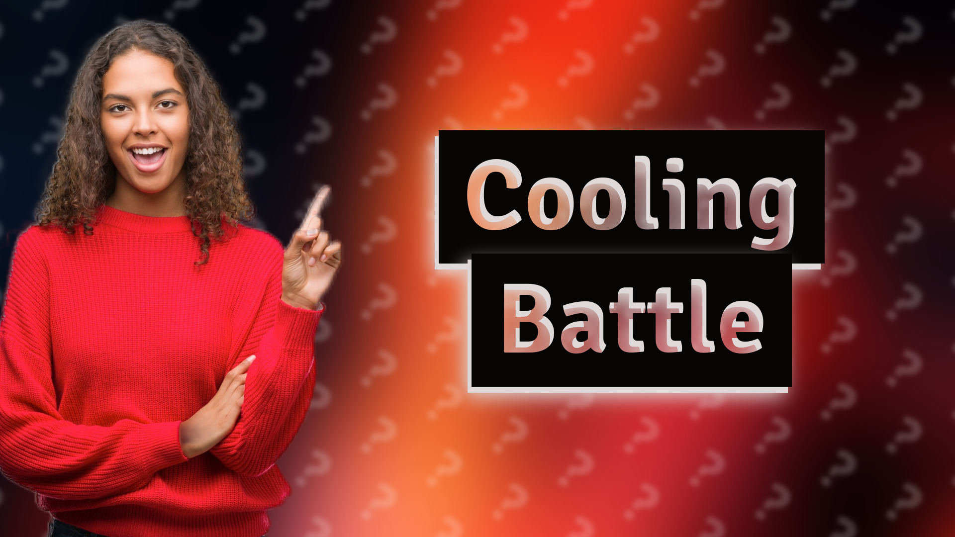 Cooling Battle