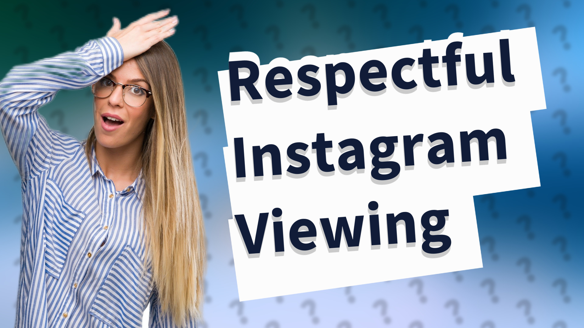 Respectful Instagram Viewing