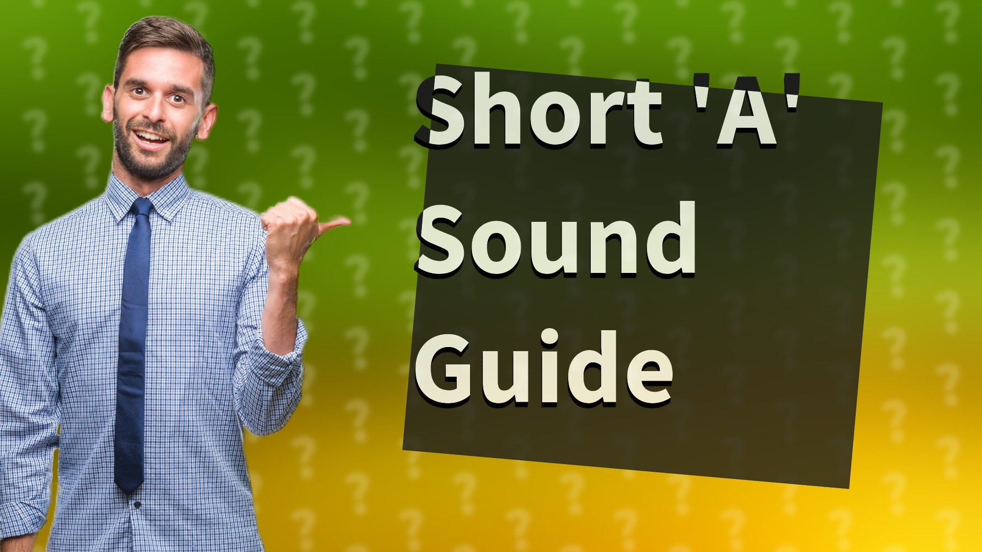 Short 'A' Sound Guide