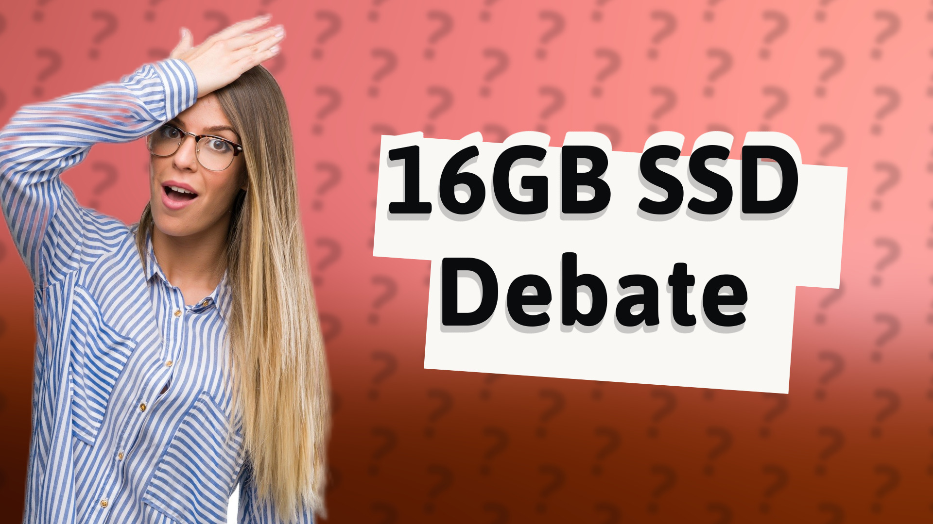 16GB SSD Debate