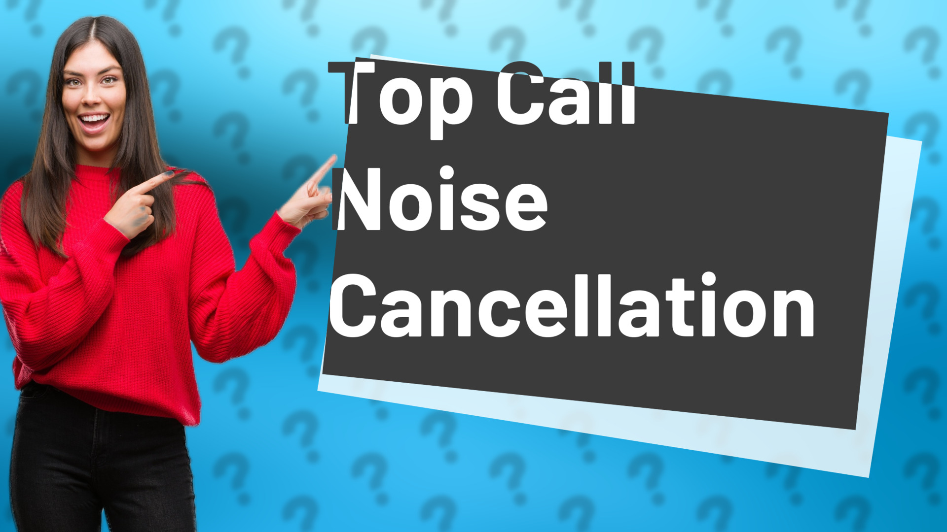 Top Call Noise Cancellation