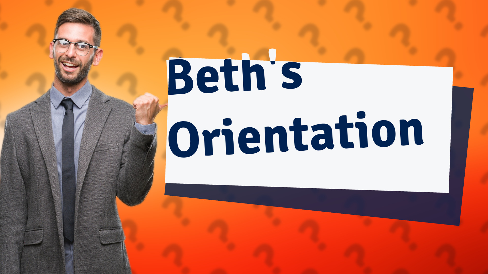 Beth's Orientation