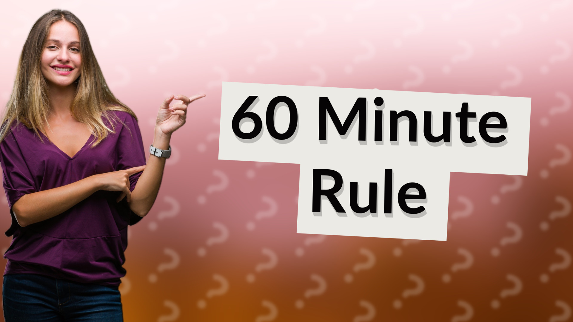 60 Minute Rule