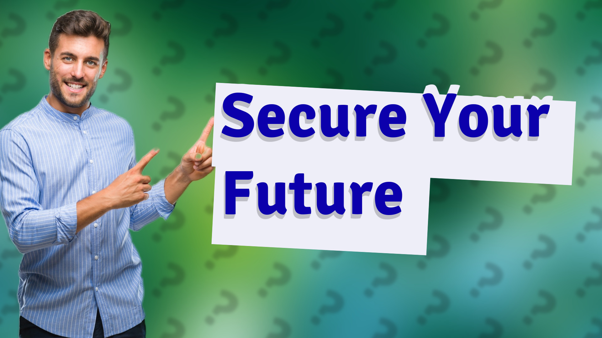 Secure Your Future