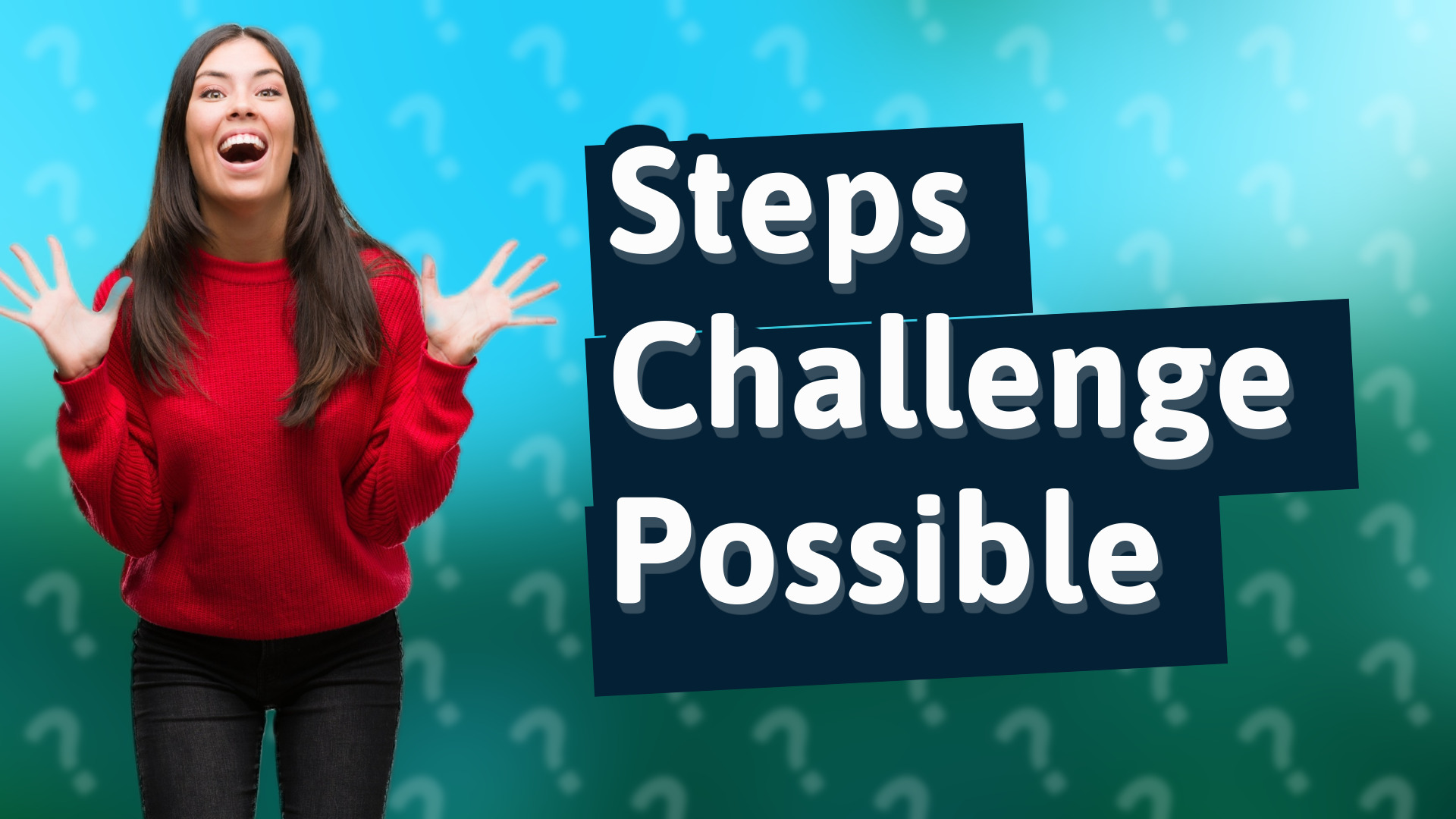 Steps Challenge Possible